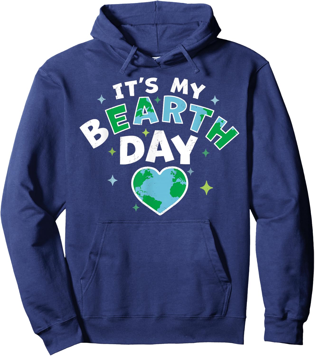 It's My BEarth Day - It's My Earth Day Birthday April 22 Hoodie - Hoodie | Navy