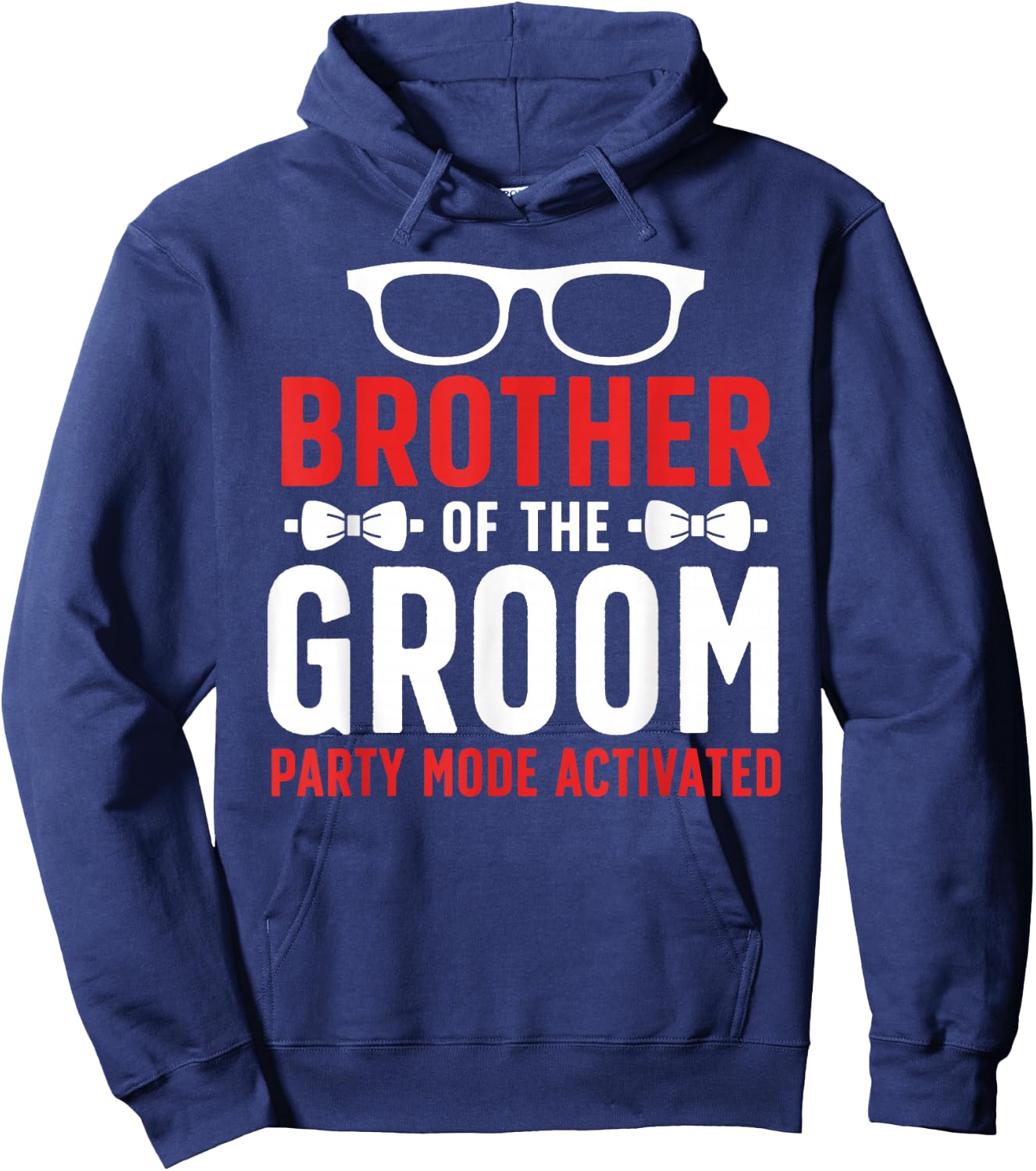 Brother Of The Groom Party Mode Activated Groom's Brother Hoodie - Hoodie | Navy