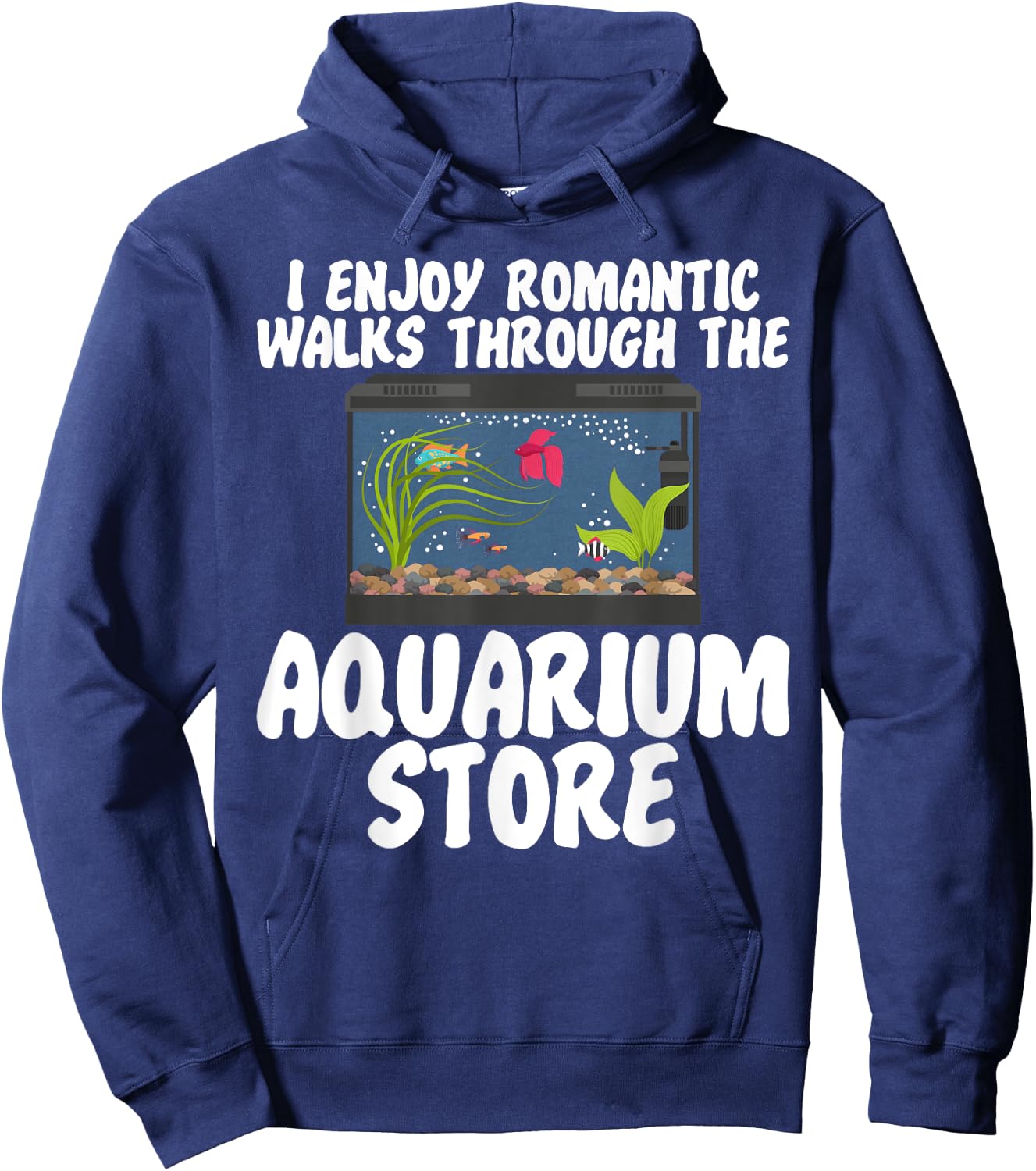 I Enjoy Romantic Walks Through the Aquarium Store Hoodie - Hoodie | Navy