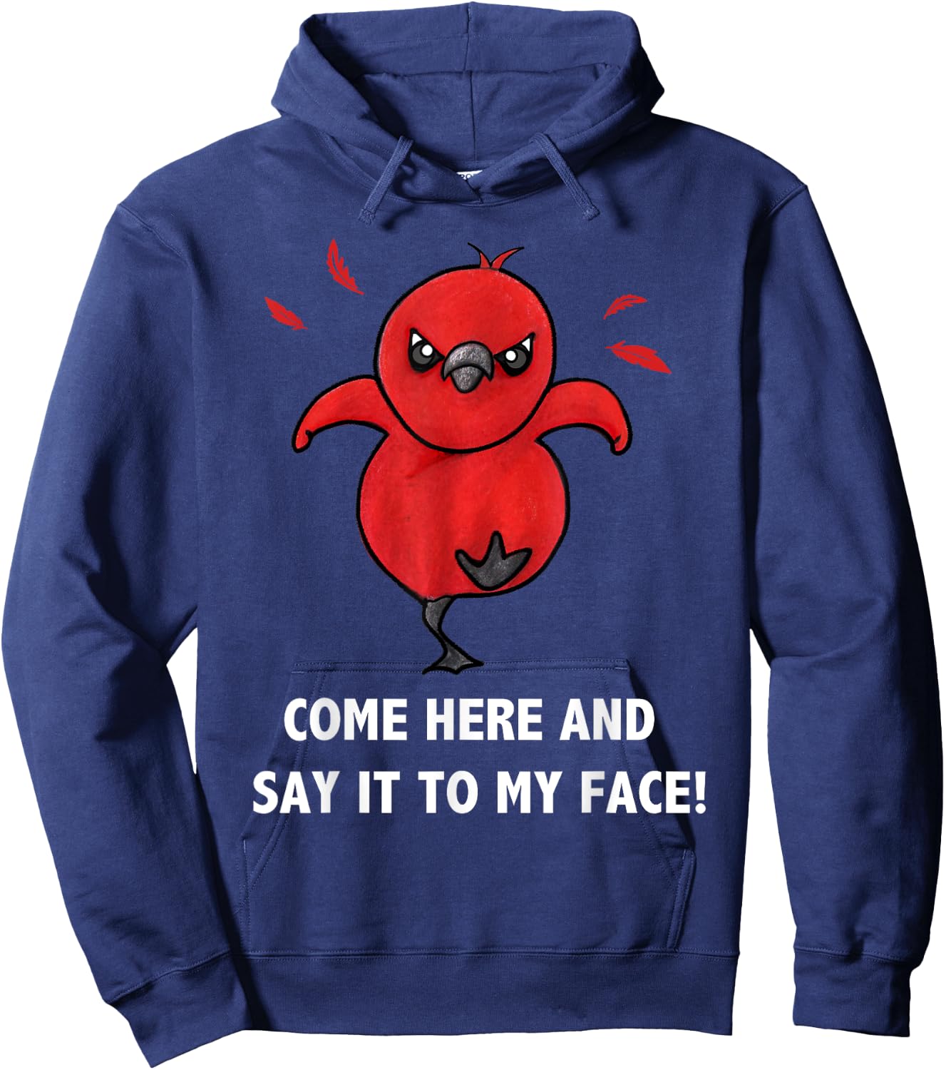 Come here and say it to my face Cute Bird Humor Meme Hoodie - Hoodie | Navy