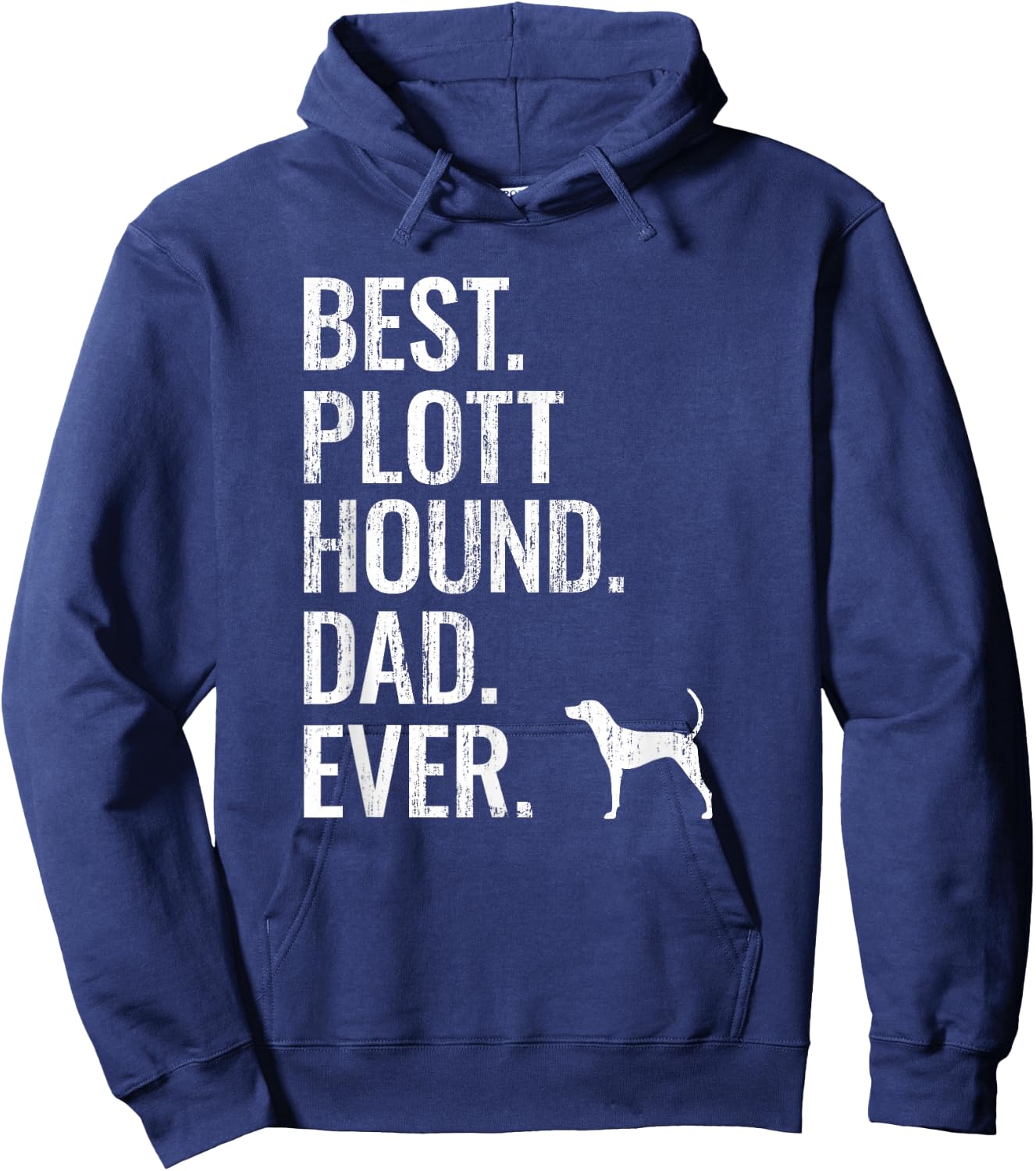 Best Plott Hound Dad Ever - Cool Dog Owner Gift Hoodie - Hoodie | Navy