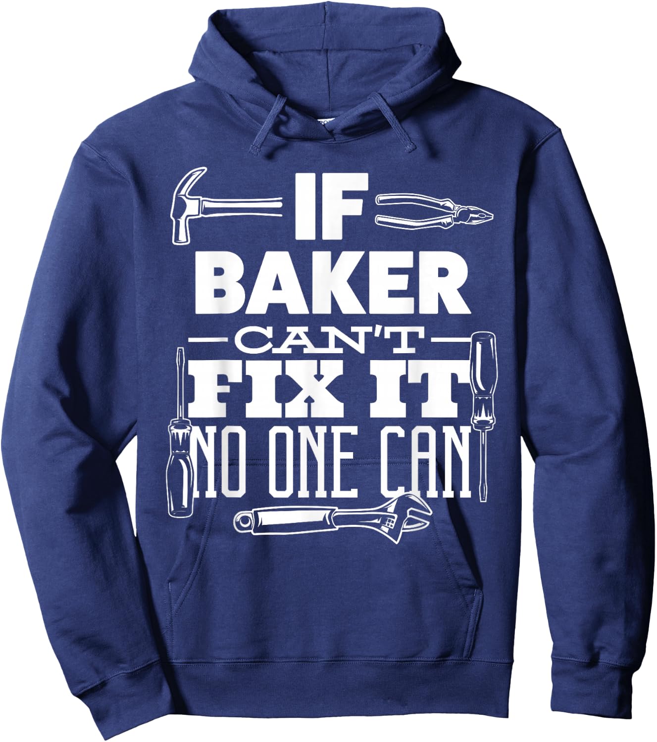 If BAKER can't fix it no one can handyman fix it all funny Hoodie - Hoodie | Navy