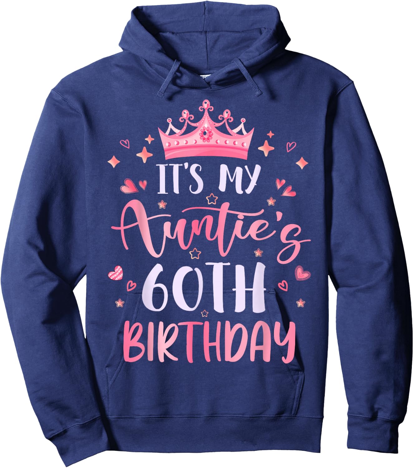 It's My Auntie's 60th Birthday Pink Happy 60 Years Old Hoodie - Hoodie | Navy