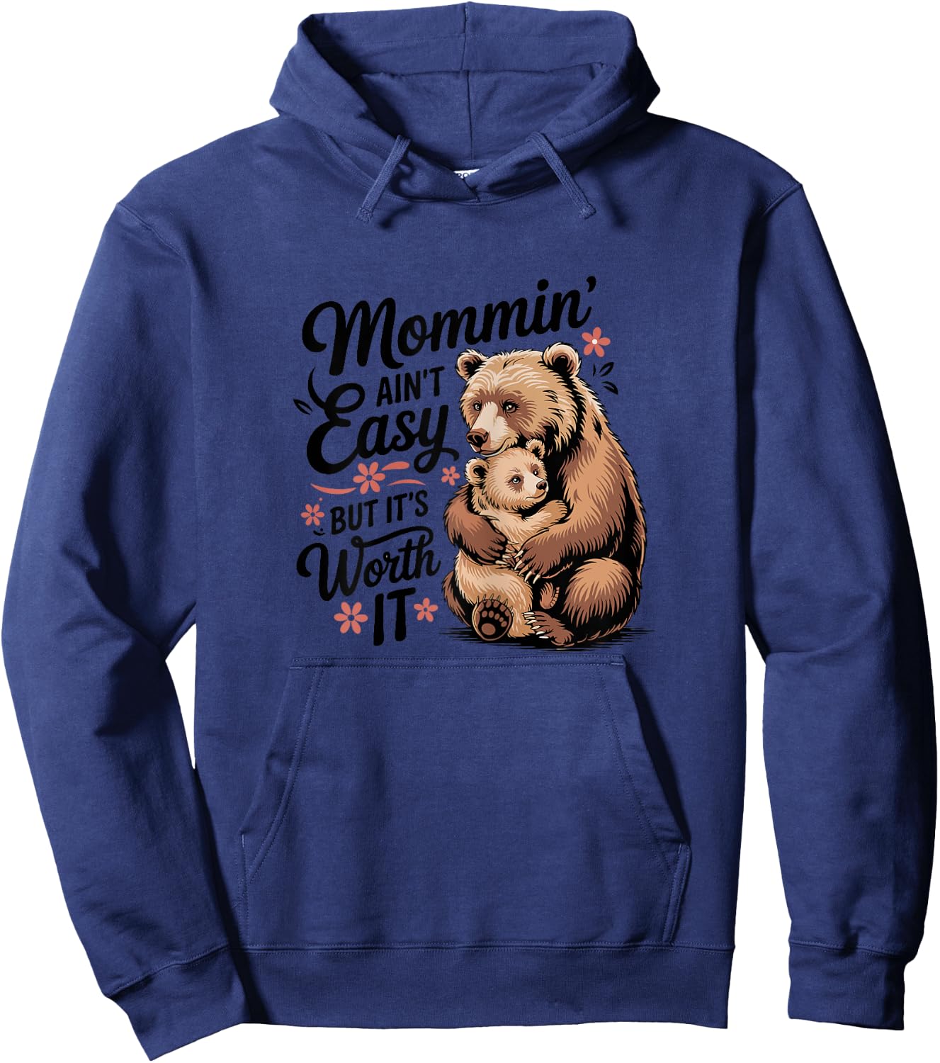 Mommin' Ain't Easy But It's Worth It Tough Mom Hoodie - Hoodie | Navy