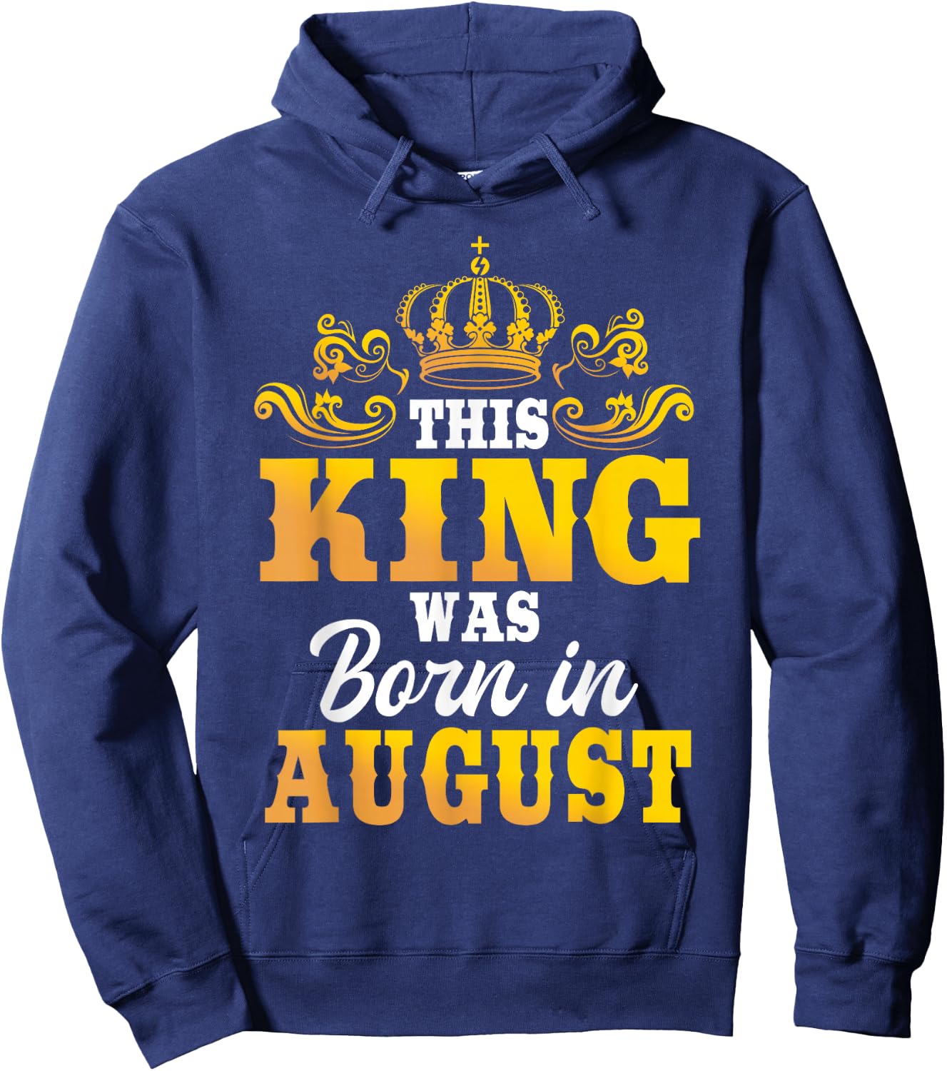 This King Was Born In August Birthday Party Celebration Hoodie - Hoodie | Navy