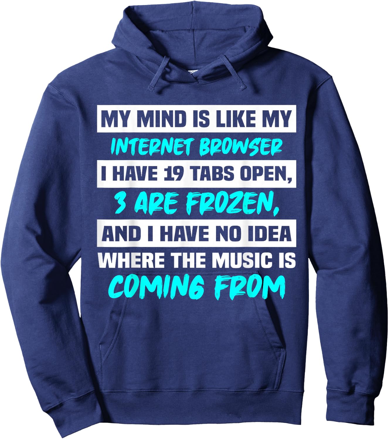 My Mind Is Like My Internet Browser Hoodie - Hoodie | Navy