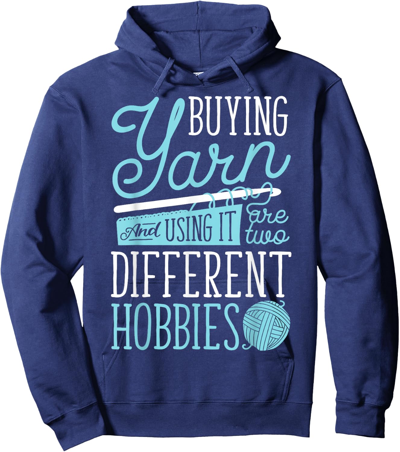 Buying Yarn And Using It Are Two Different Hobbies Crochet Hoodie - Hoodie | Navy