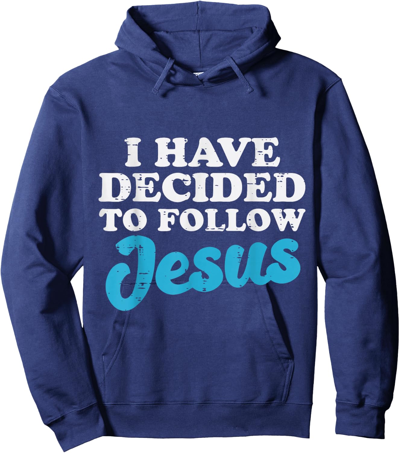 I Have Decided To Follow Jesus God Christian Men Women Kids Hoodie - Hoodie | Navy