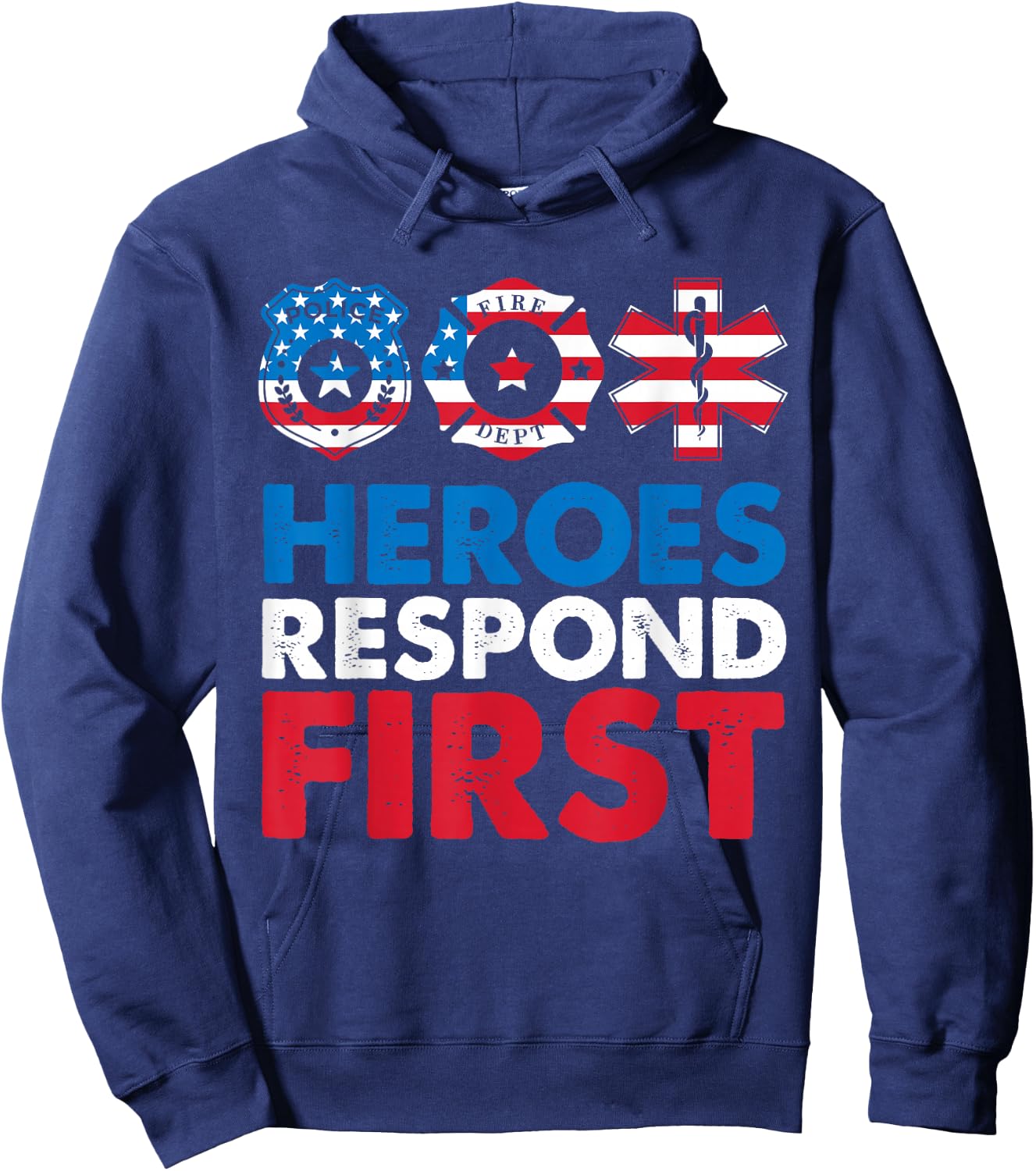 Heroes Respond First Police Fire Dpt Medic First Responders Hoodie - Hoodie | Navy
