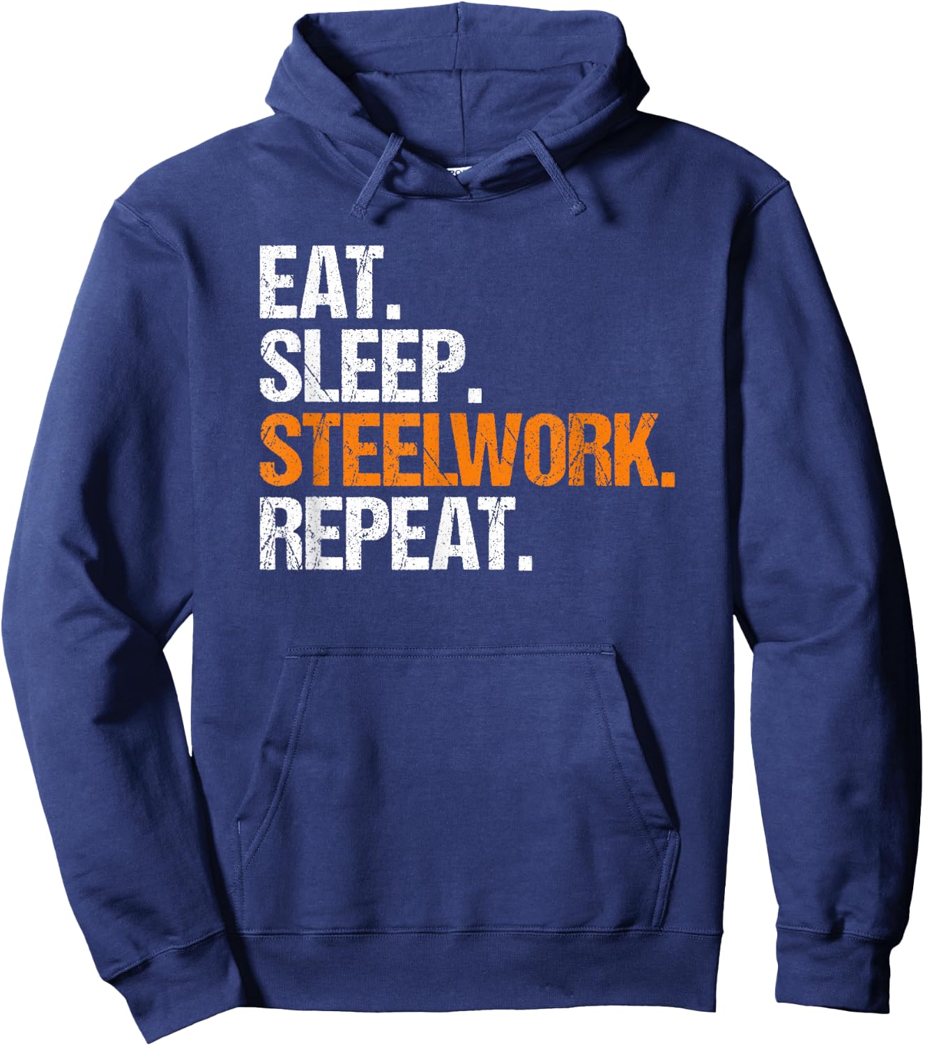 Steel Worker Metalworker Welder Eat Sleep Steelworker Hoodie - Hoodie | Navy