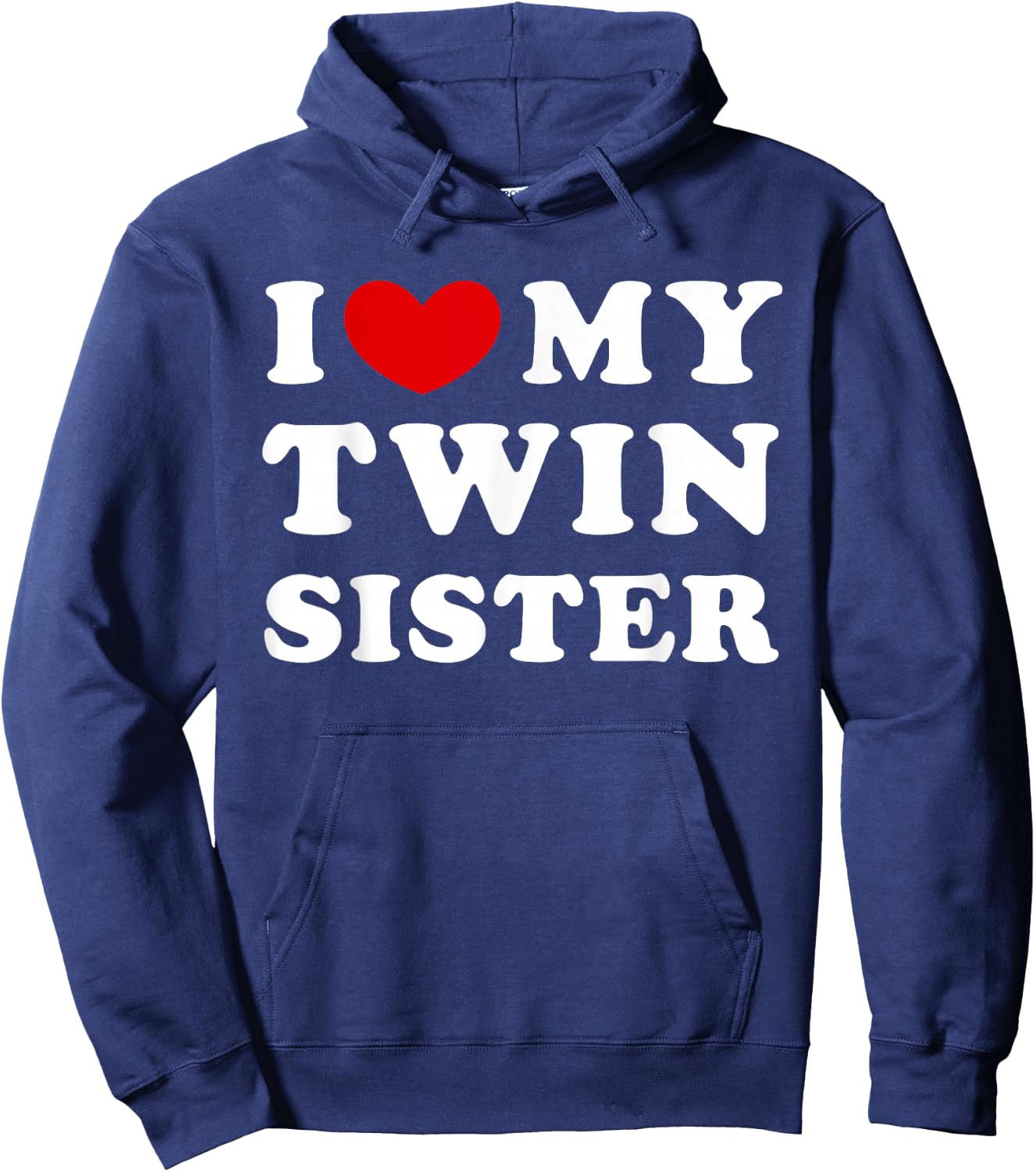 I Love My Twin Sister, I Love My Twin Sister Hoodie - Hoodie | Navy