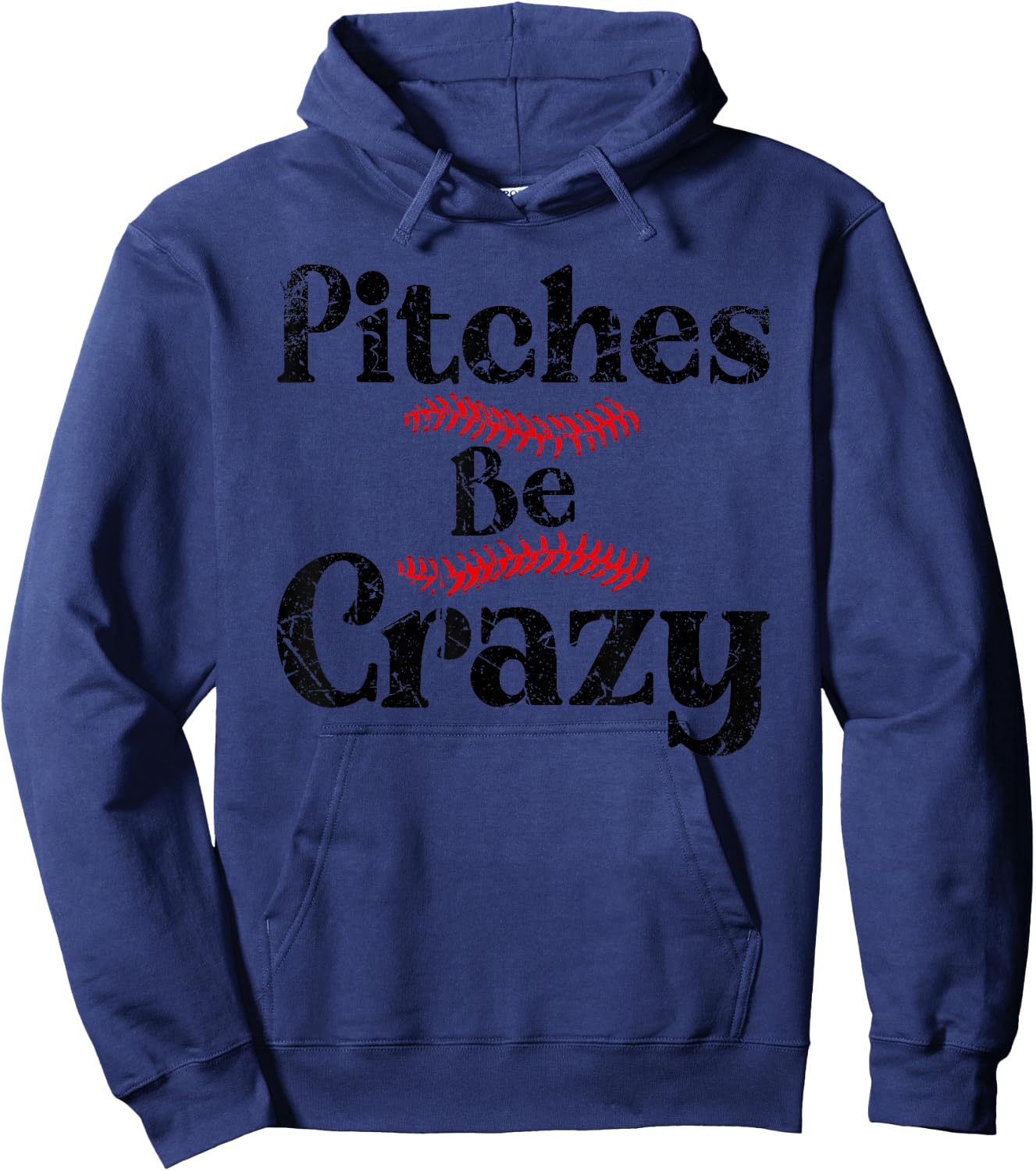 Funny Baseball Pitches Be Crazy Hoodie - Hoodie | Navy