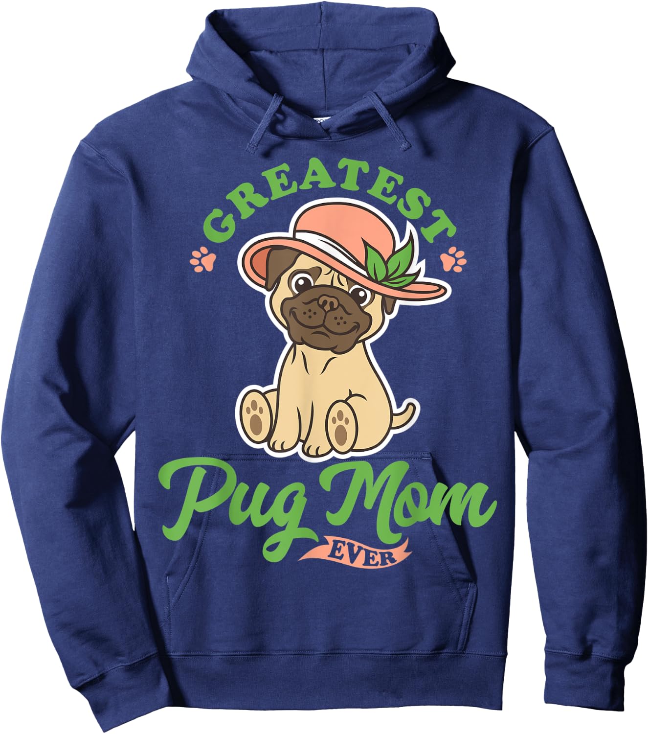 Greatest Pug Mom Ever, Dog And Mom, I Love My Pug Lady Hoodie - Hoodie | Navy