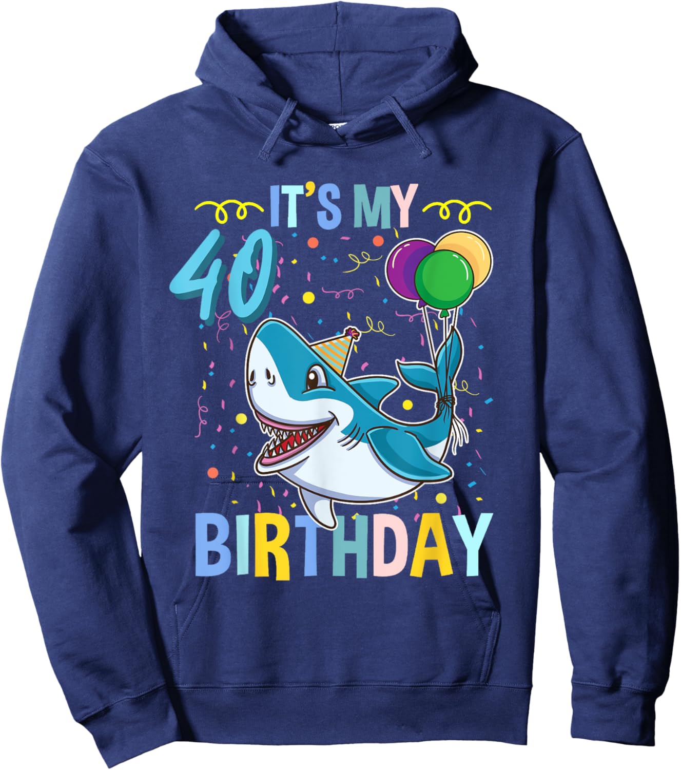 Shark Lover Its My 40th Birthday Hoodie - Hoodie | Navy