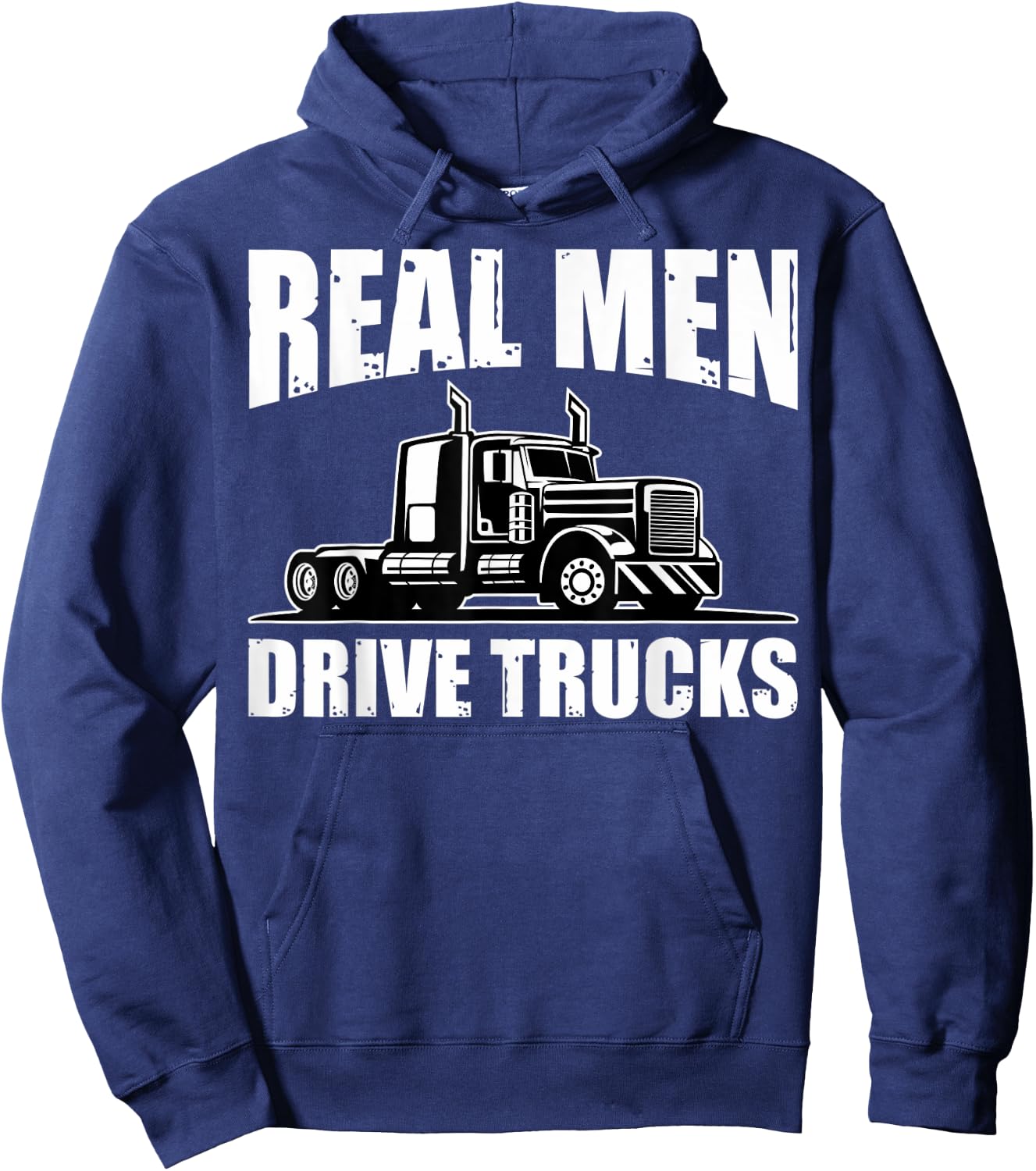 Semi Truck Drivers Truckers Real Men Drive Trucks Hoodie - Hoodie | Navy