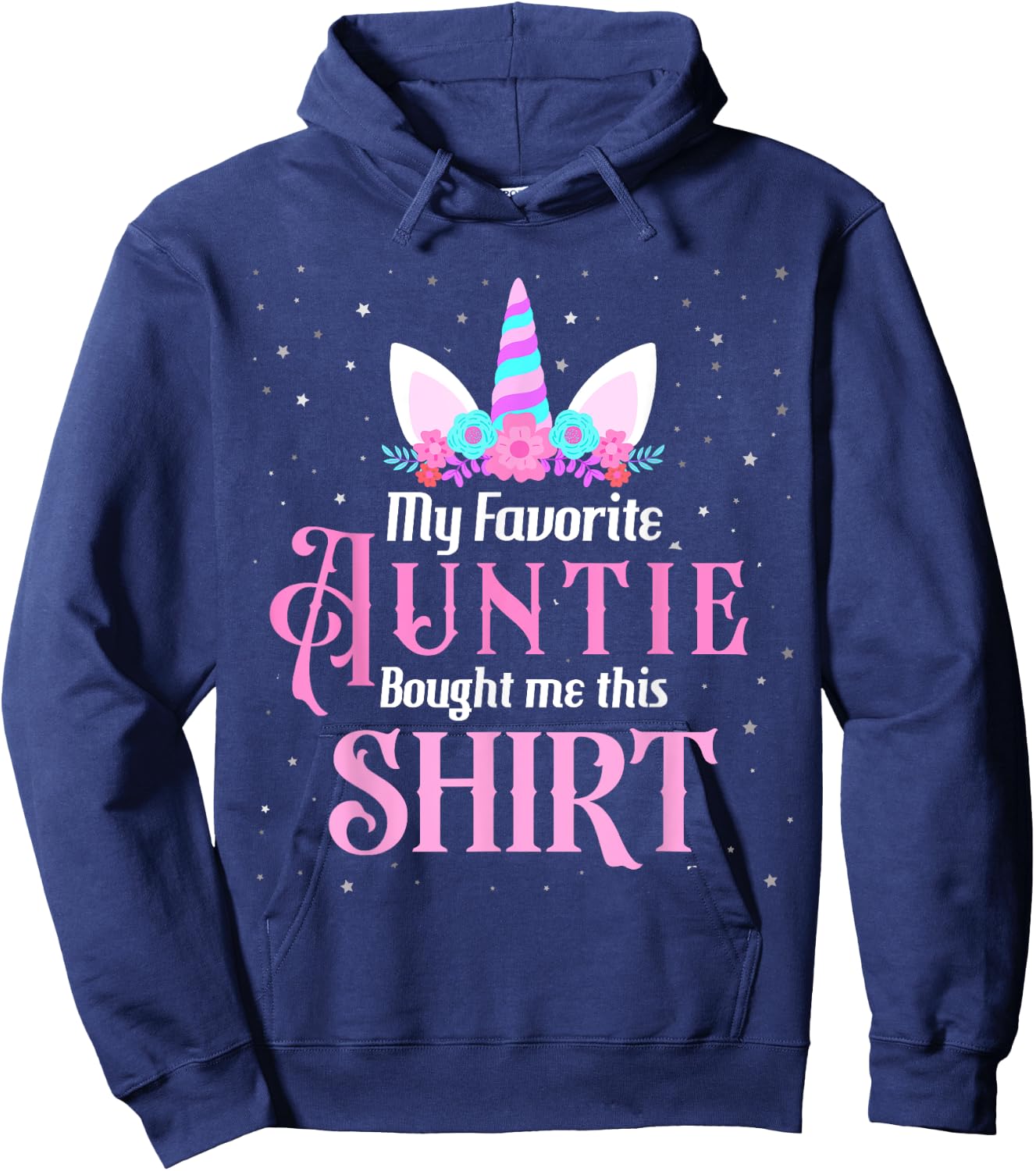 Unicorn Niece Birthday My Favorite Auntie Bought Me This Hoodie - Hoodie | Navy