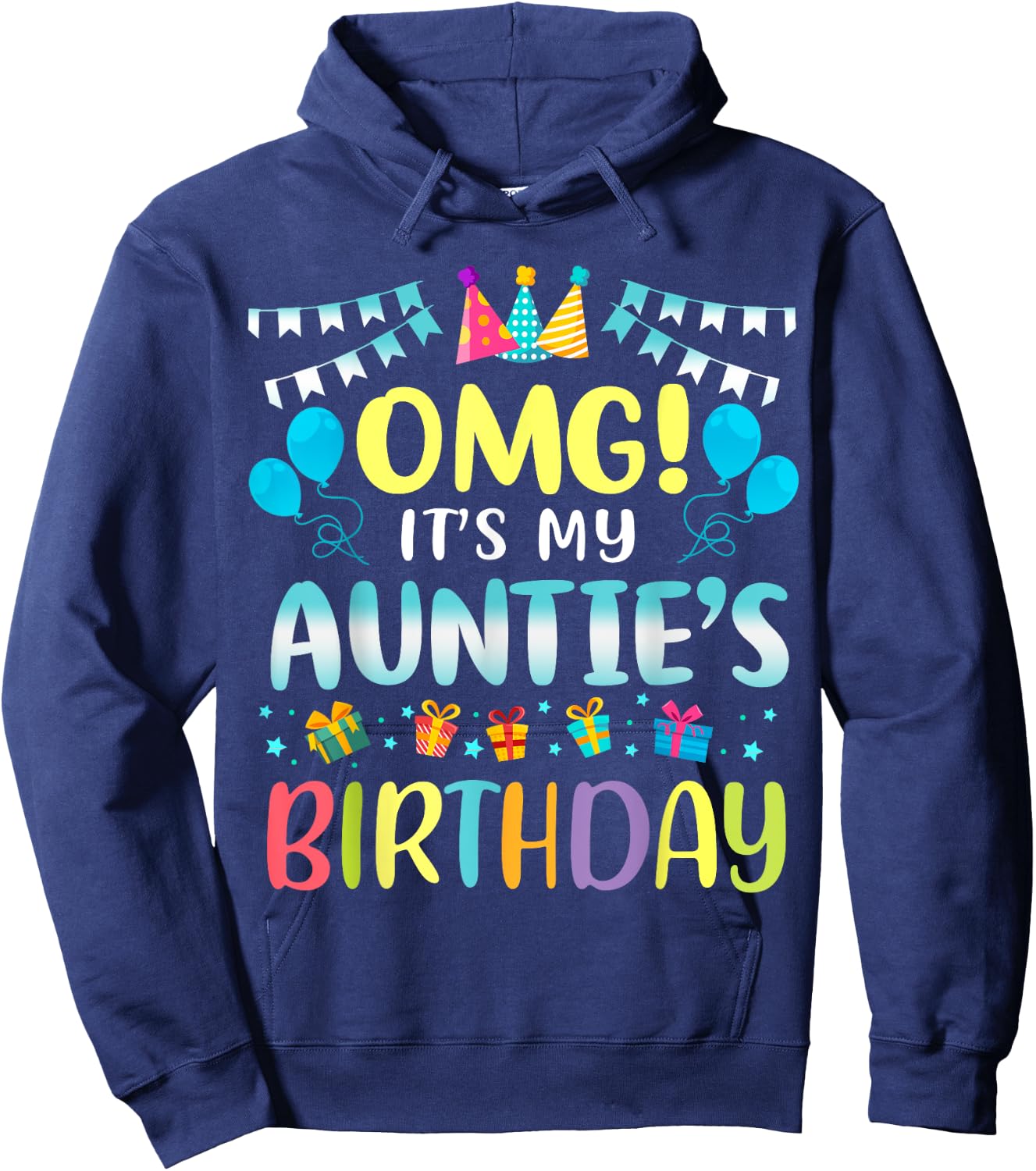 OMG It's My Auntie's Birthday Happy To Me You Aunt Grauntie Hoodie - Hoodie | Navy