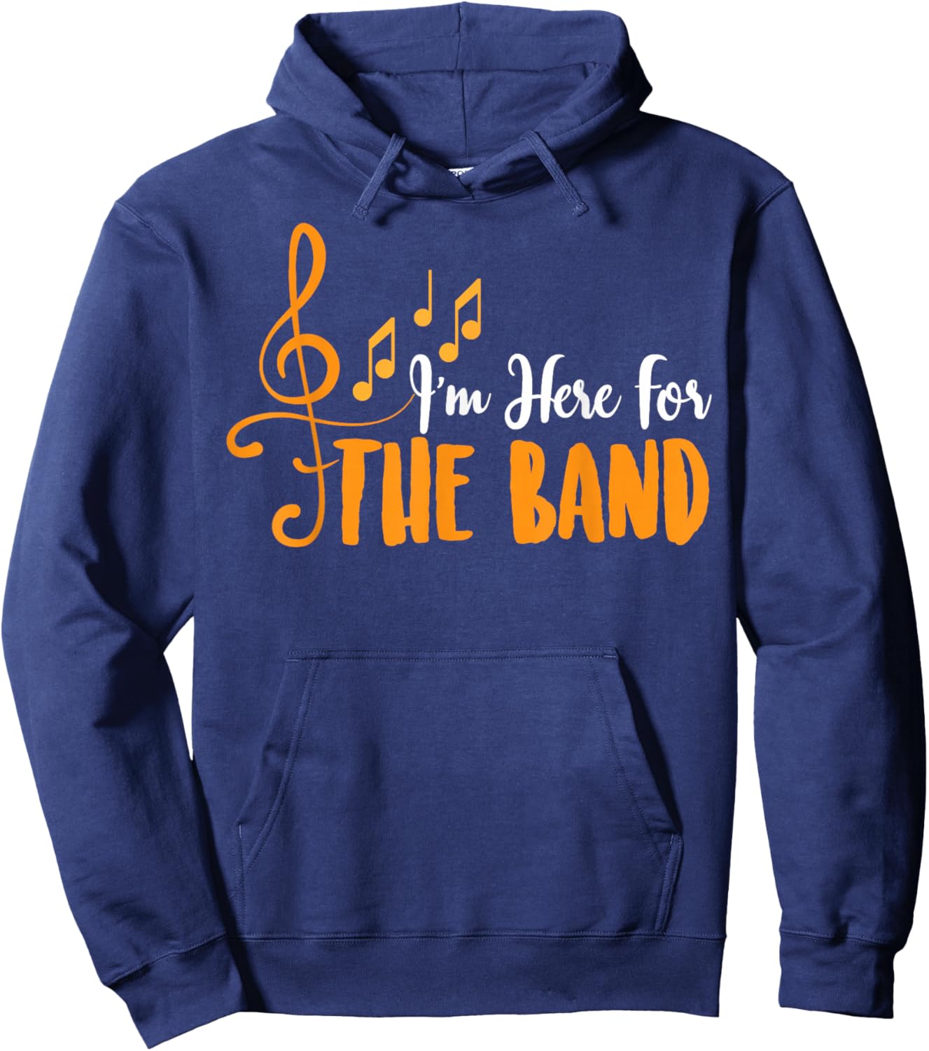 I'm Here for The Band Funny Marching Band Camp Gift Hoodie - Hoodie | Navy