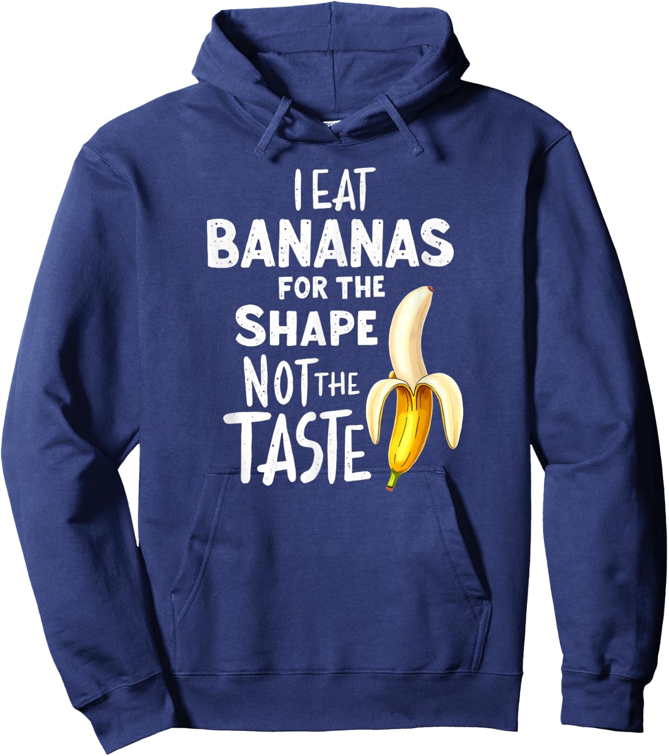 Dark Humor I Eat Bananas for the Shape Not The Taste Hoodie - Hoodie | Navy