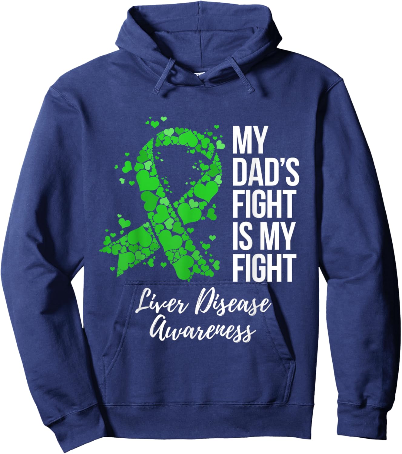 My Dad’s Fight Is My Fight Liver Disease Awareness Hoodie - Hoodie | Navy