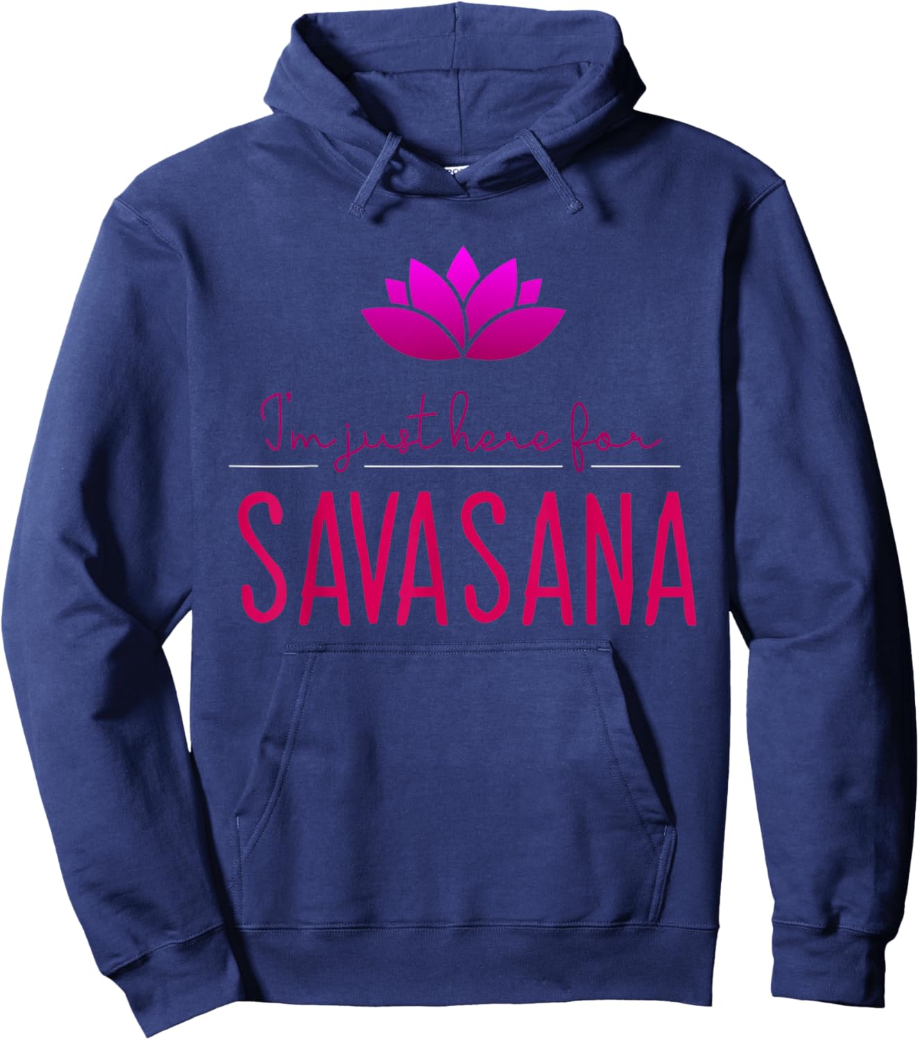 Meditation and Yoga Design for I'm Just Here For Savasana Hoodie - Hoodie | Navy
