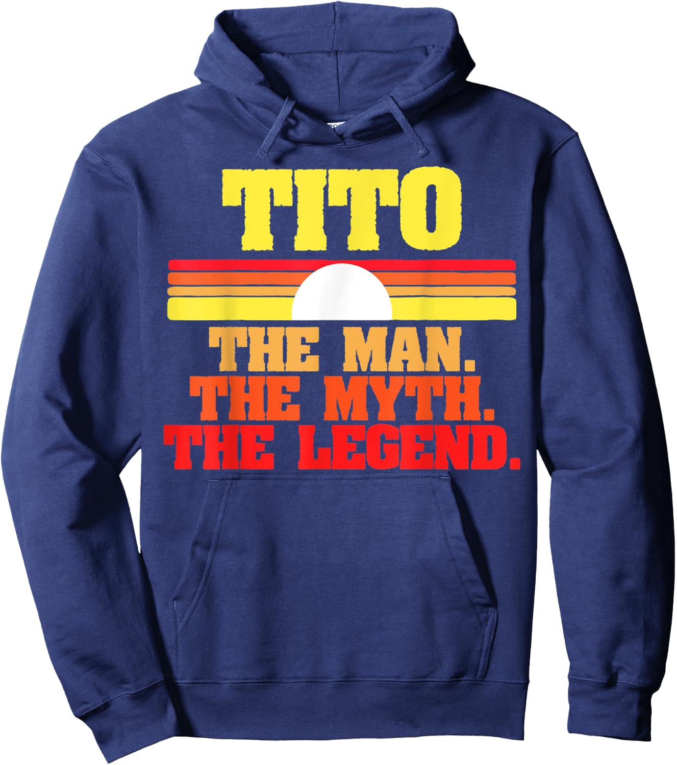Tito. The Man The Myth The Legend Fathers Day Funny Retro Hoodie - Hoodie | Navy