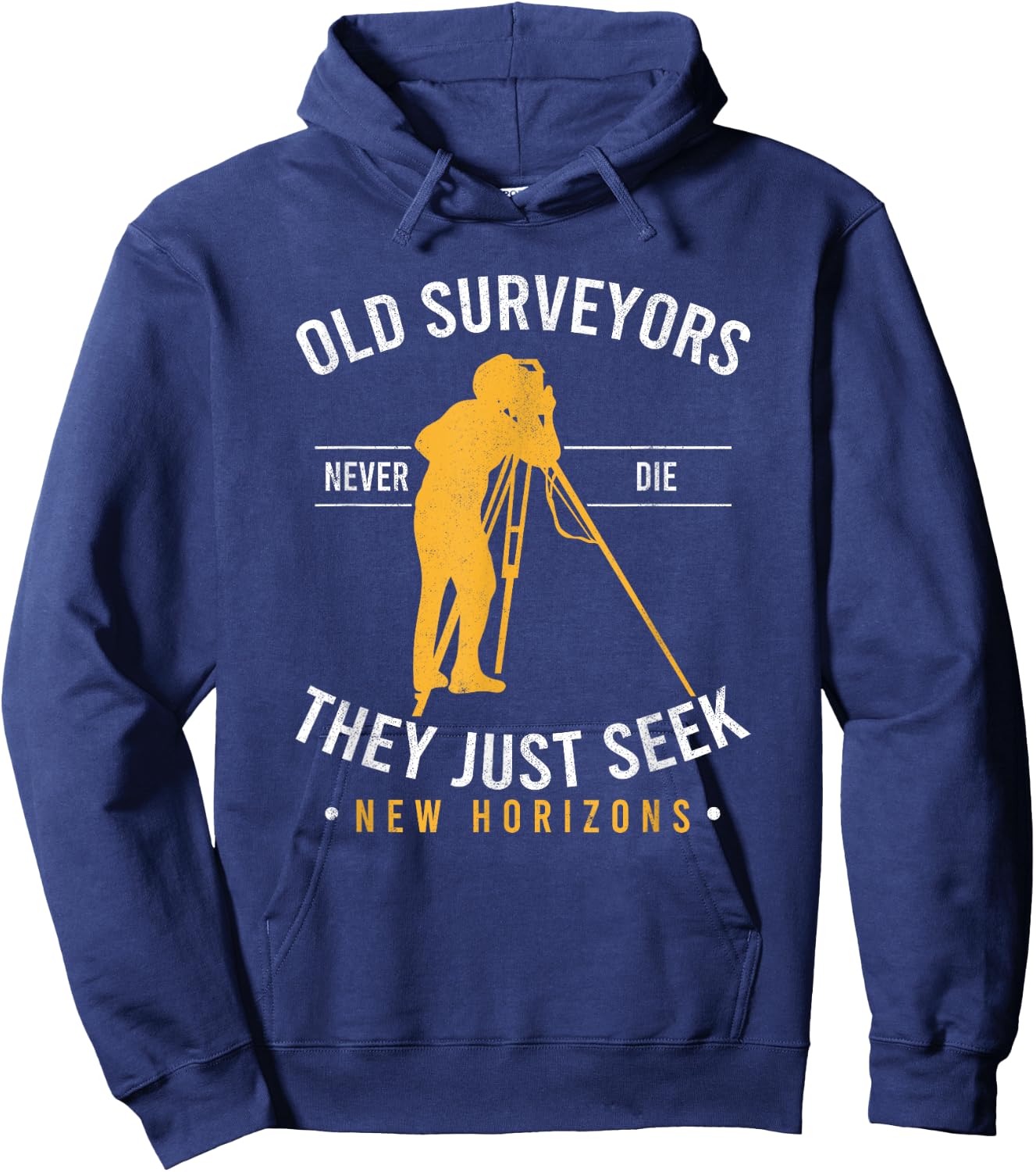 Surveying Grandpa Old Surveyors Never Die Land Surveyor Hoodie - Hoodie | Navy