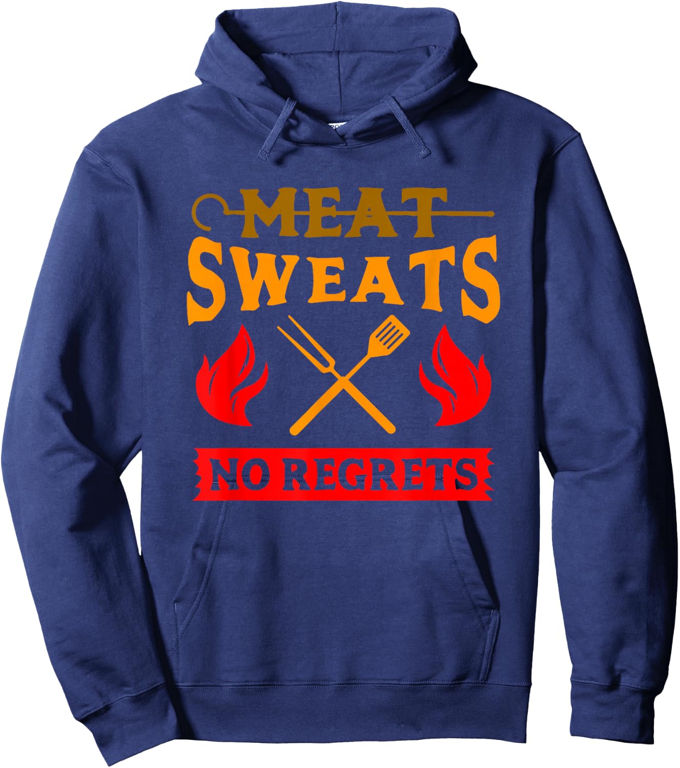 Funny Meat Sweats No Regrets shirt Hoodie - Hoodie | Navy