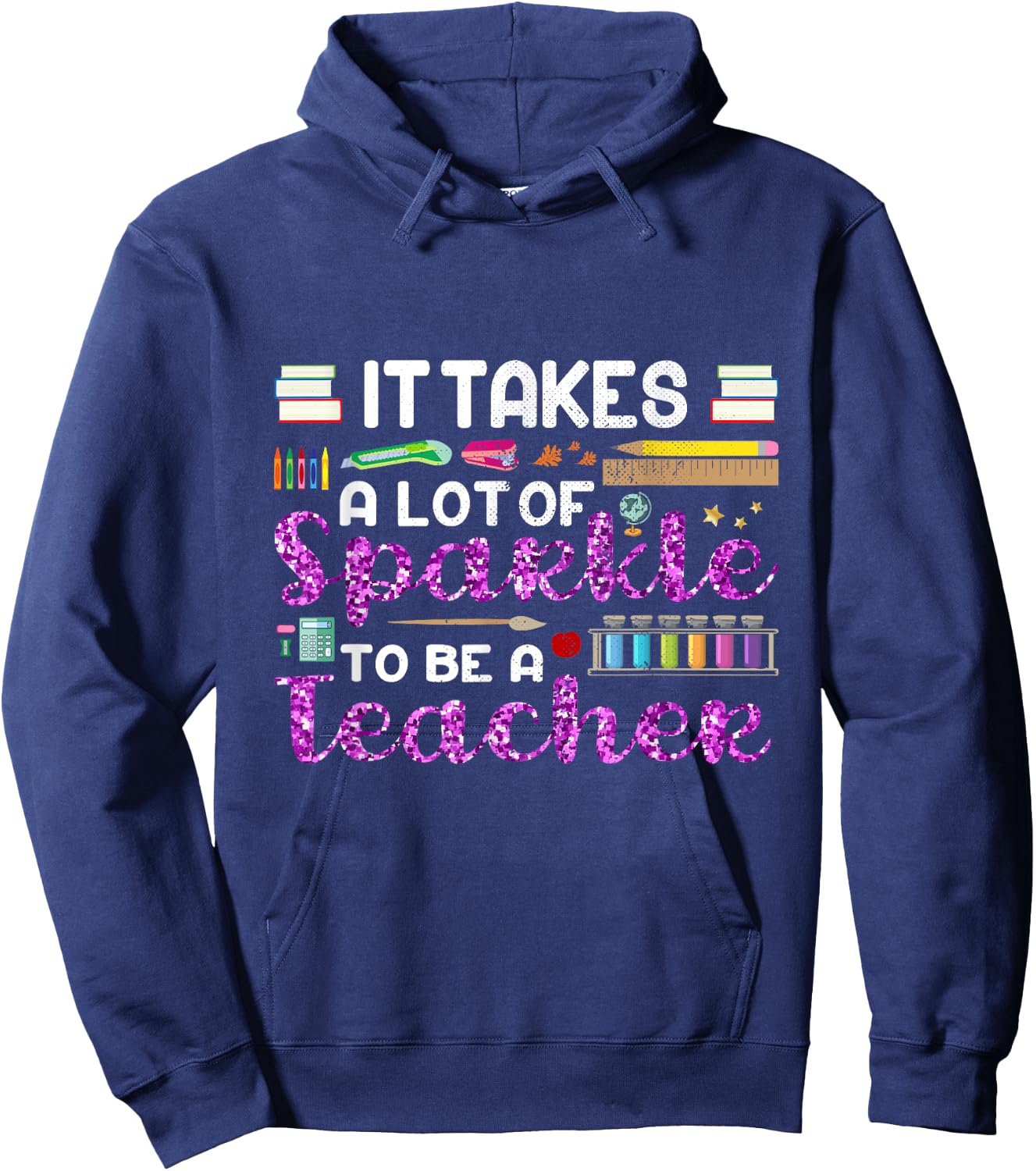 It Takes A Lot of Sparkle To Be A Teacher Funny Men Women Hoodie - Hoodie | Navy