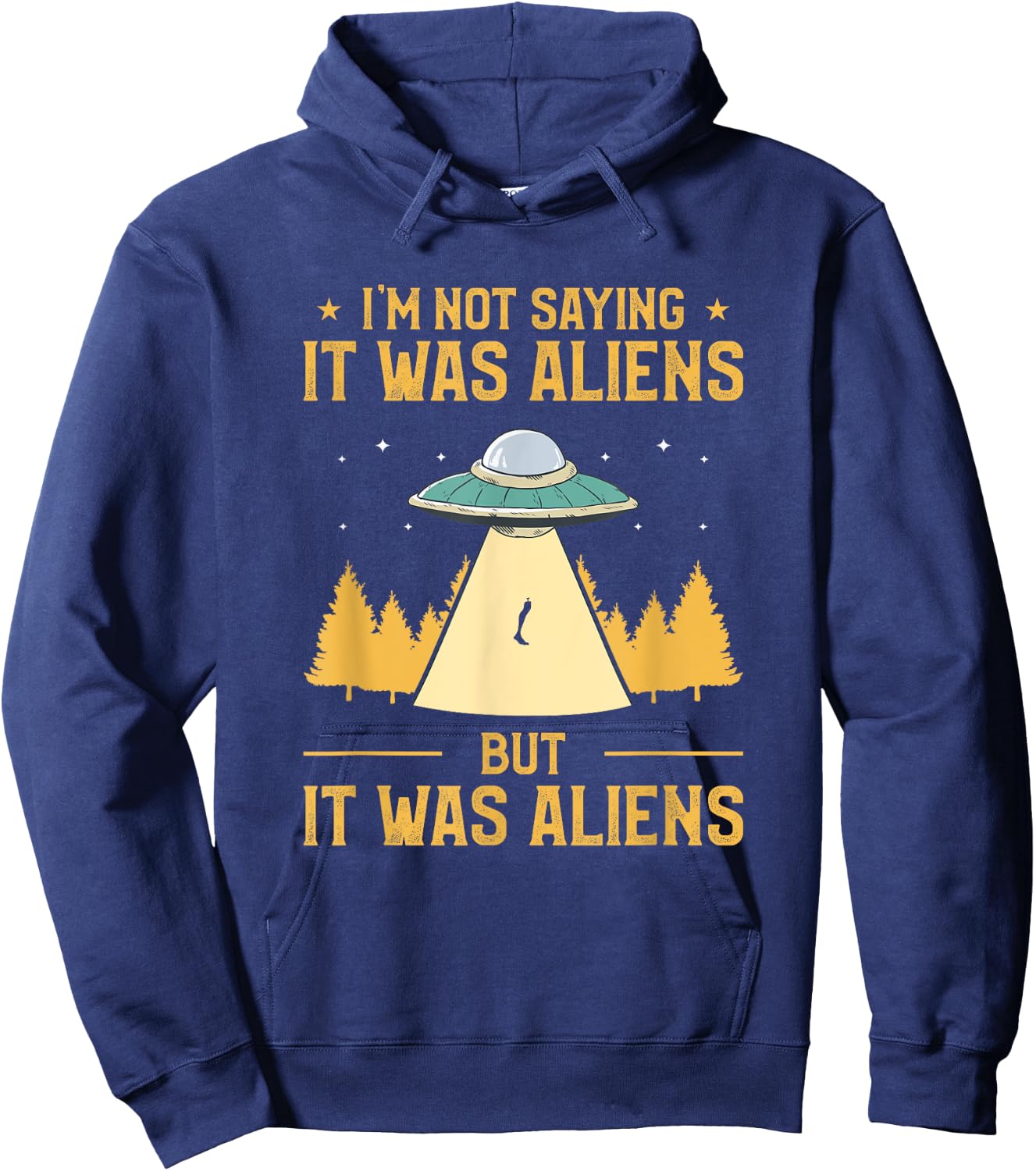 I'm Not Saying It Was Aliens But It Was Aliens Amputee Hoodie - Hoodie | Navy