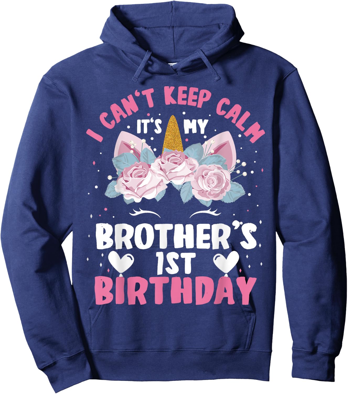 I Cant Keep Calm It's My Brother 1st Birthday Unicorn Hoodie - Hoodie | Navy
