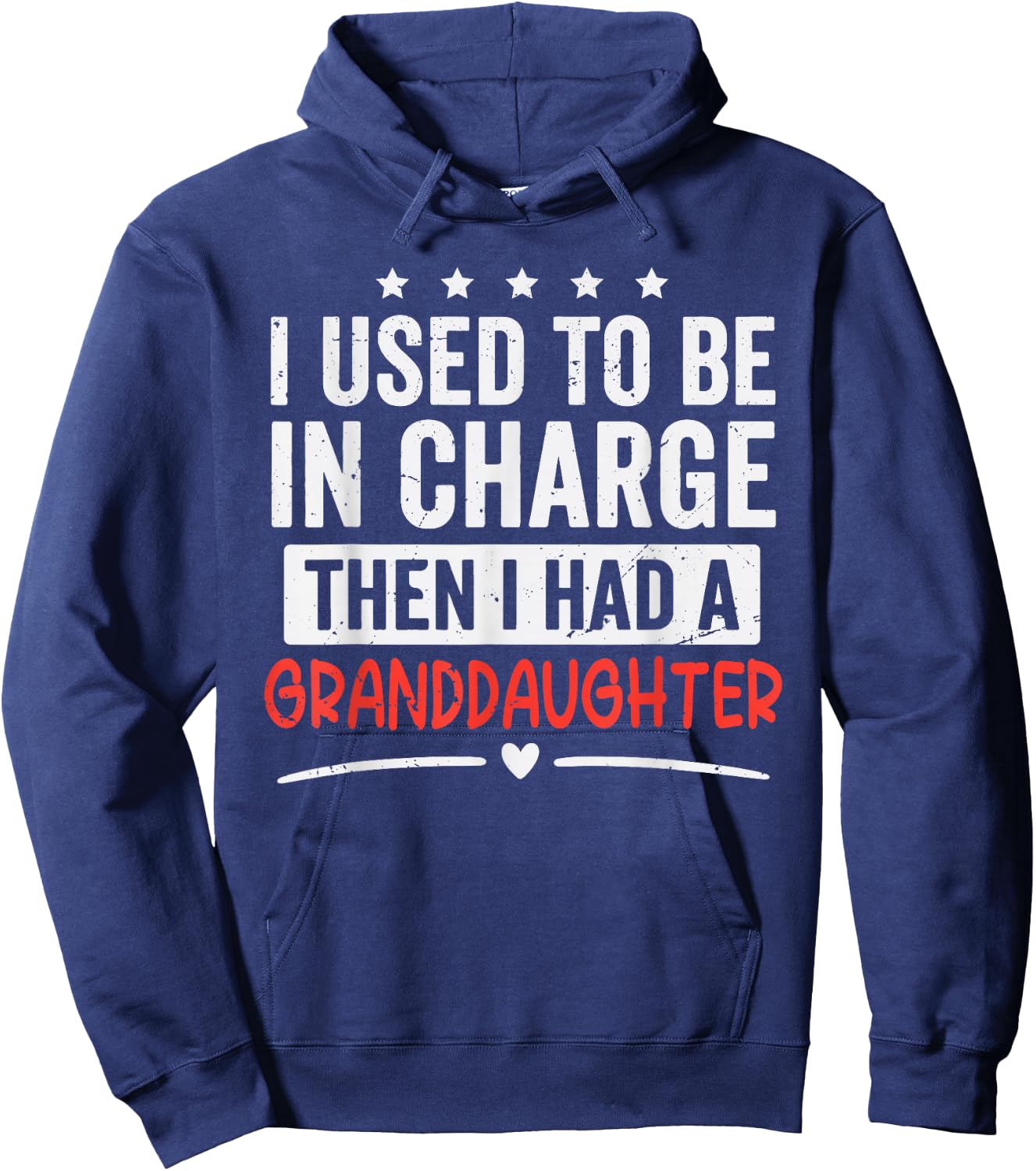 I Used to Be in Charge Then I Had A Granddaughter Hoodie - Hoodie | Navy