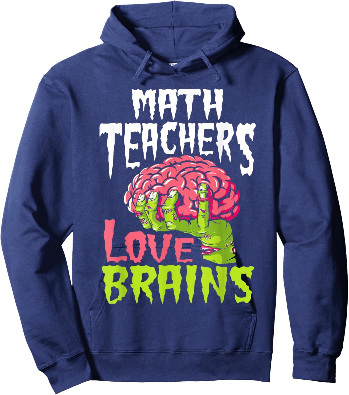Math Teachers Love Brains Zombie Teacher School Halloween Hoodie - Hoodie | Navy