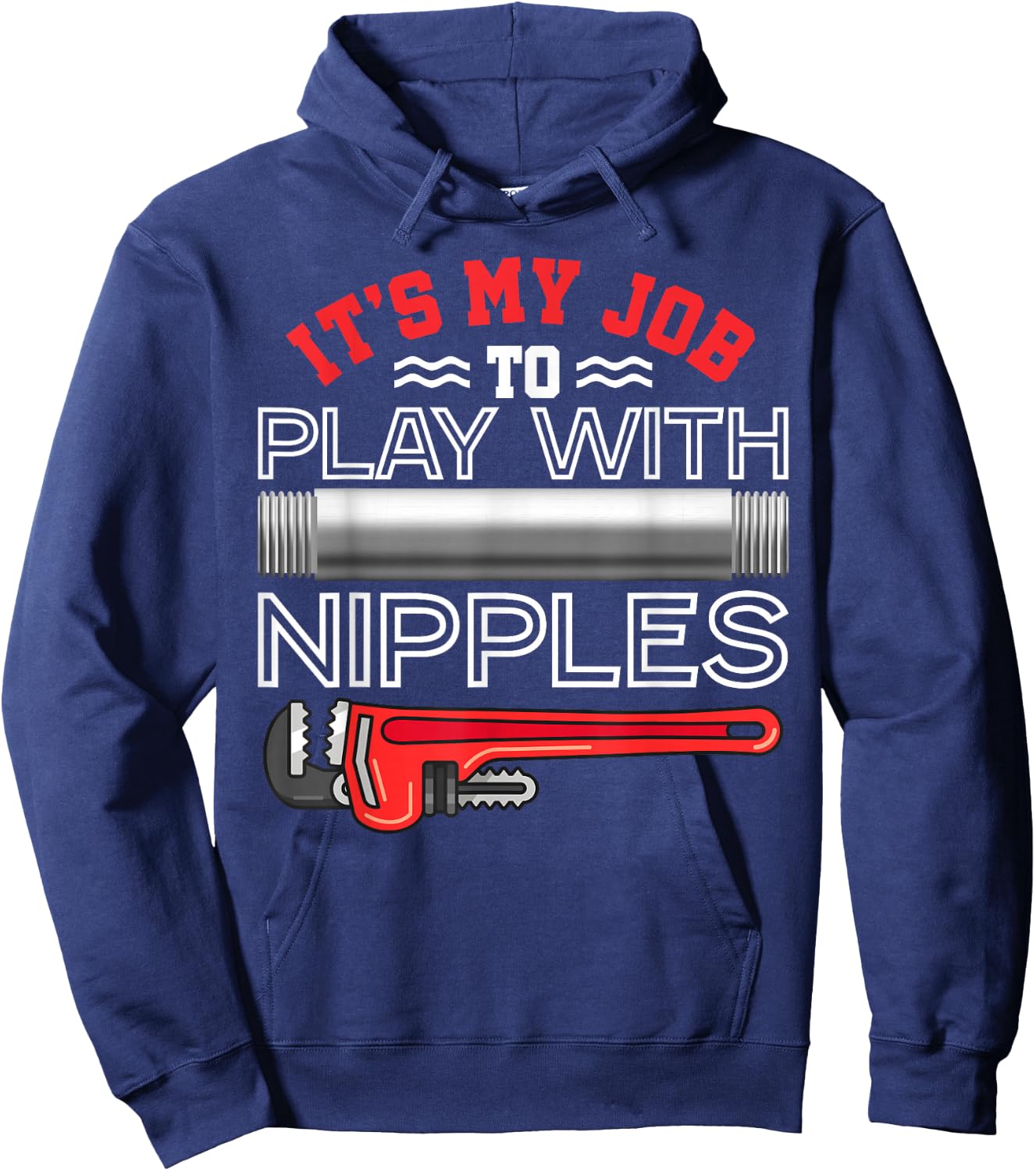 It's My Job To Play With Nipples - Funny Plumbing Service Hoodie - Hoodie | Navy