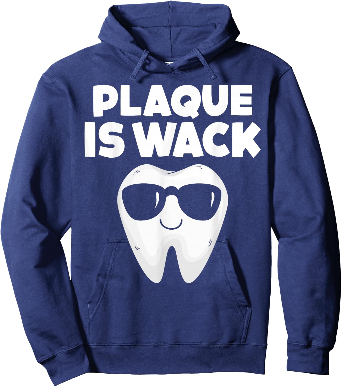 Tooth with Sunglass Plaque Is Wack Funny Dentists' Novelty Hoodie - Hoodie | Navy