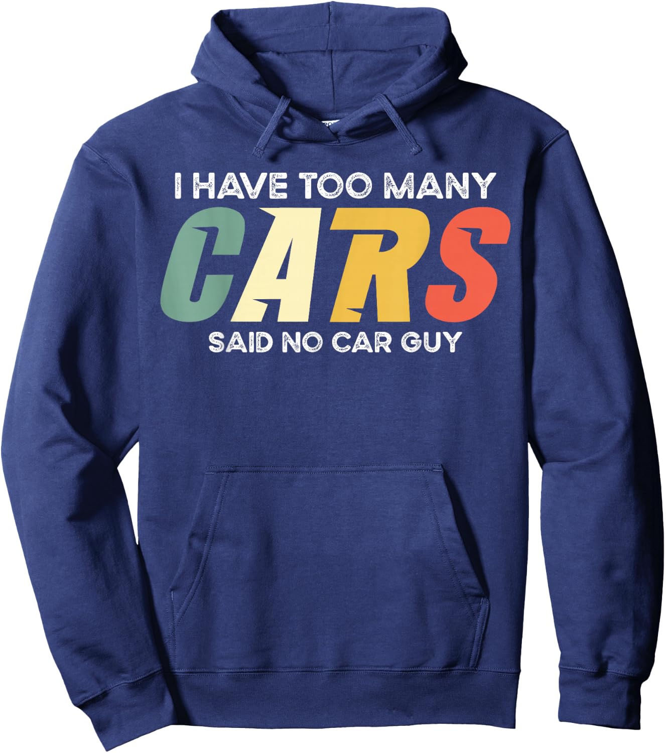 I Have Too Many Cars Said No Car - Funny Mechanic Garage Hoodie - Hoodie | Navy