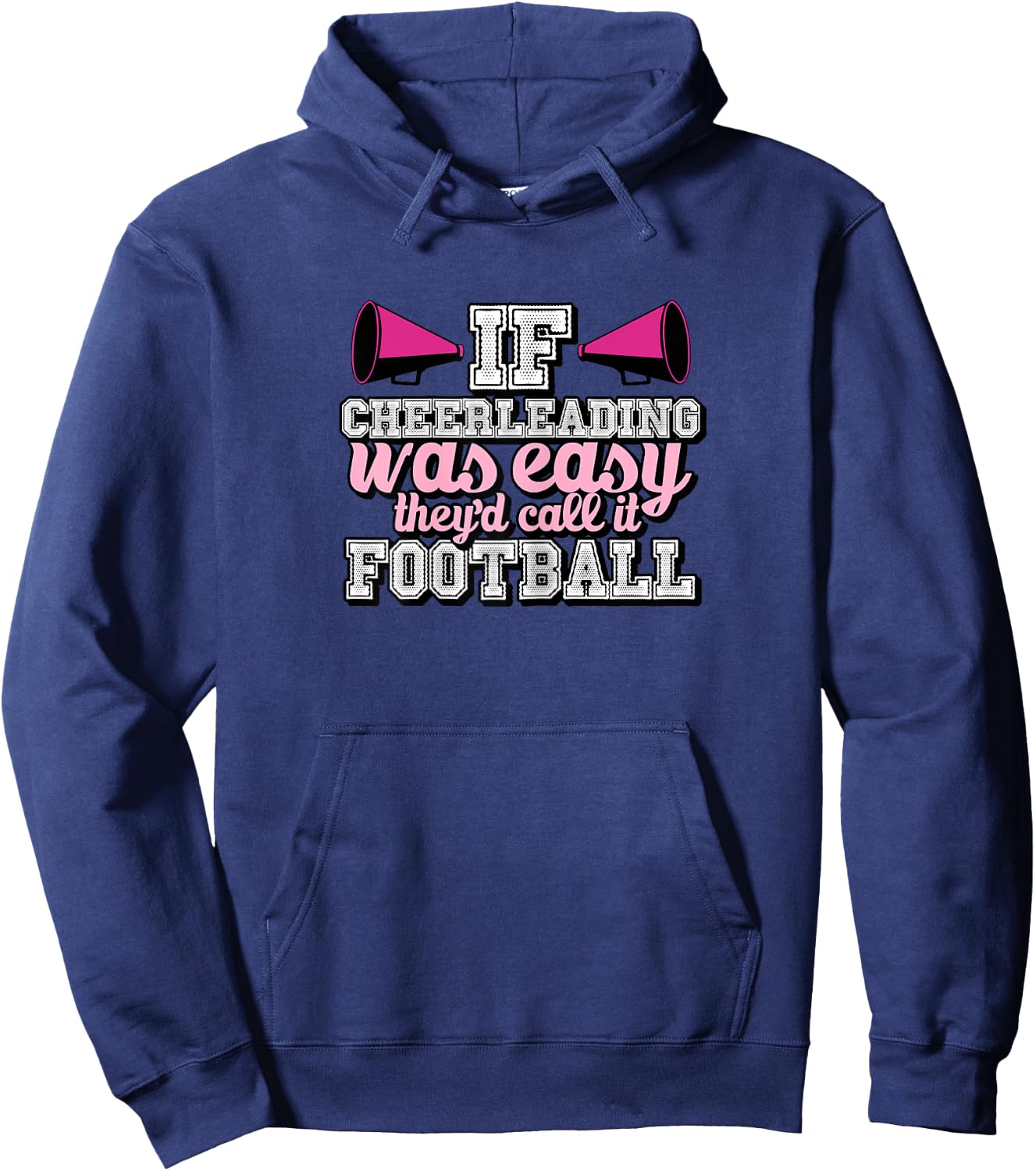 If Cheerleading Was Easy They'd Call It Football Hoodie - Hoodie | Navy