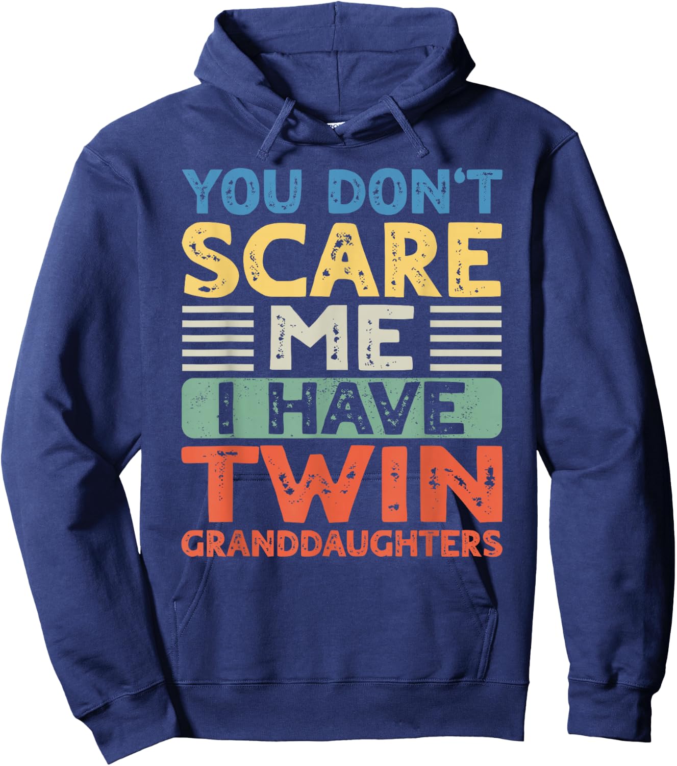 You Dont Scare Me I Have Twin Granddaughters Grandma Grandpa Hoodie - Hoodie | Navy