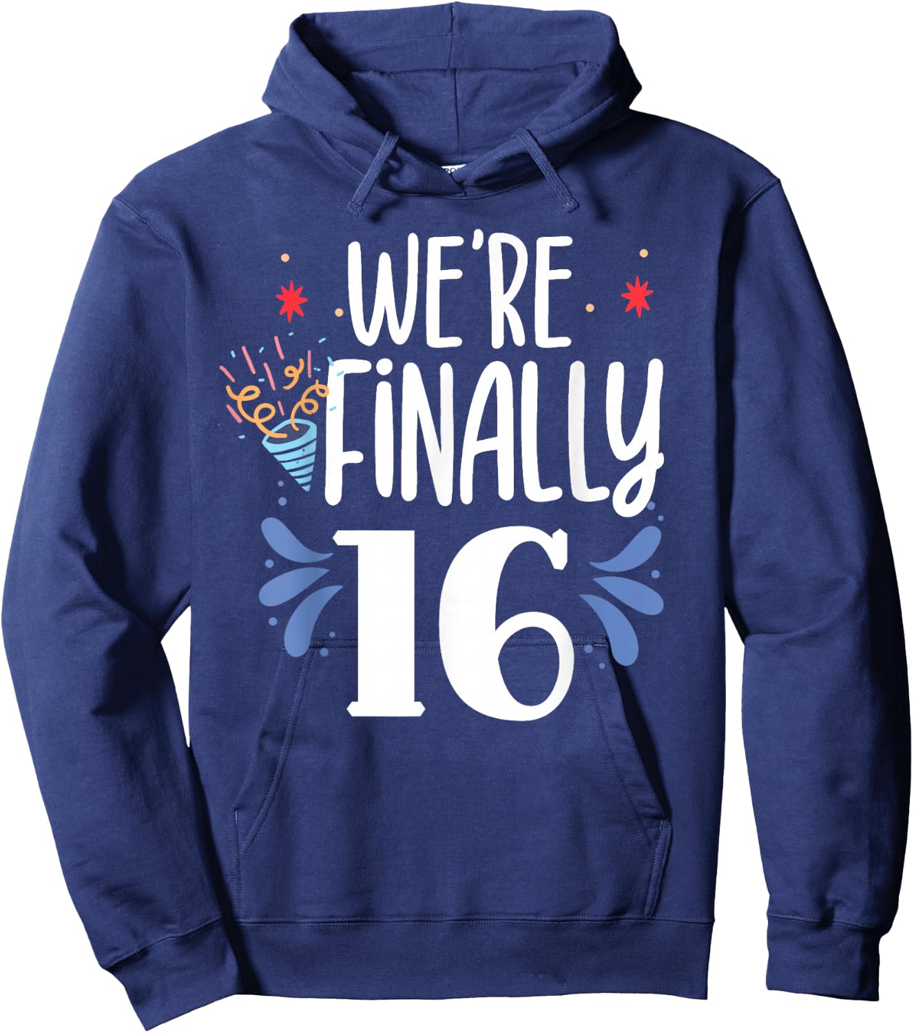 We're Finally 16 Twin Twins Party Celebrate Birthday Sixteen Hoodie - Hoodie | Navy