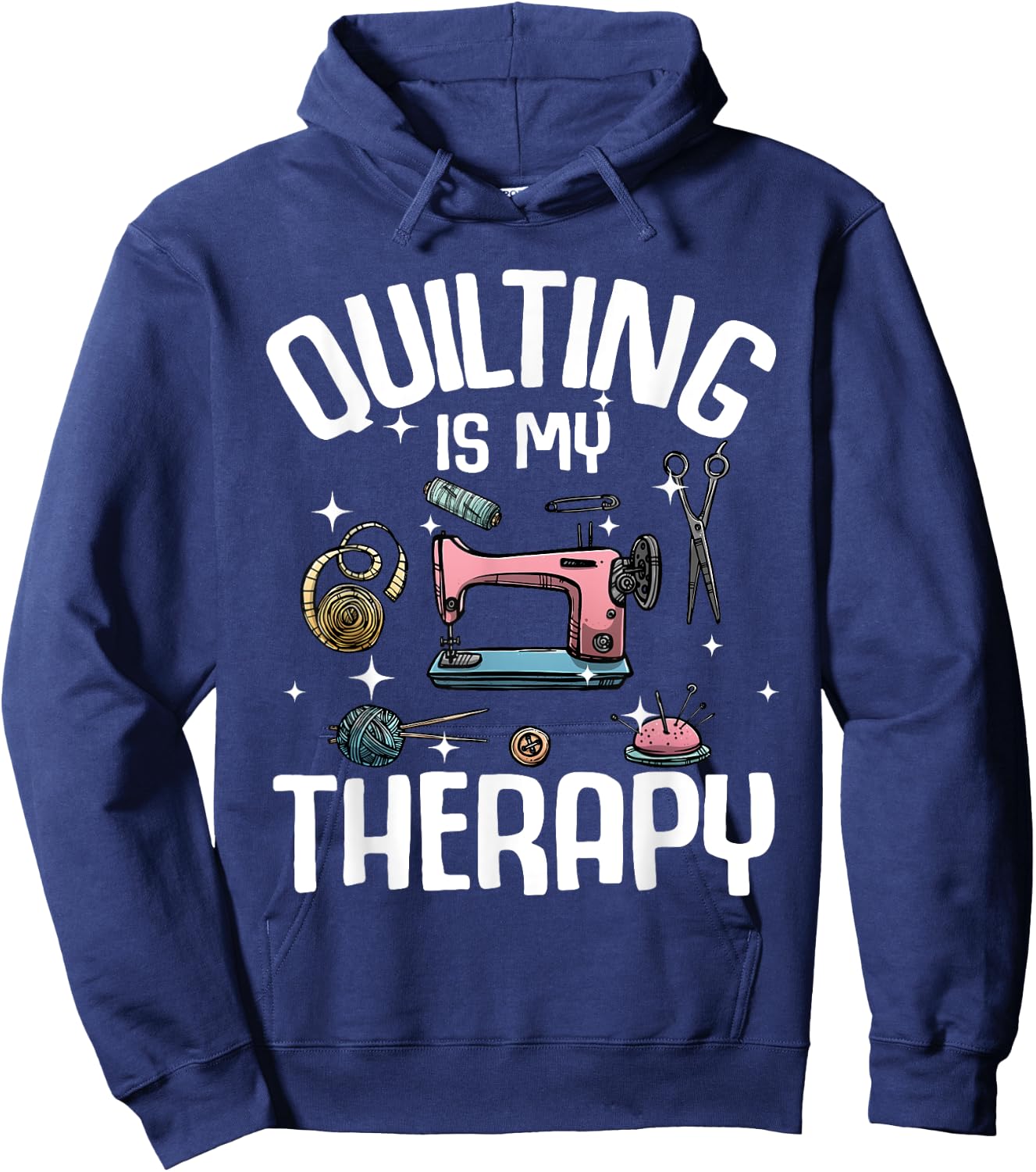 Funny Quilting Designs Girls Quilter Sewing Lovers Hoodie - Hoodie | Navy