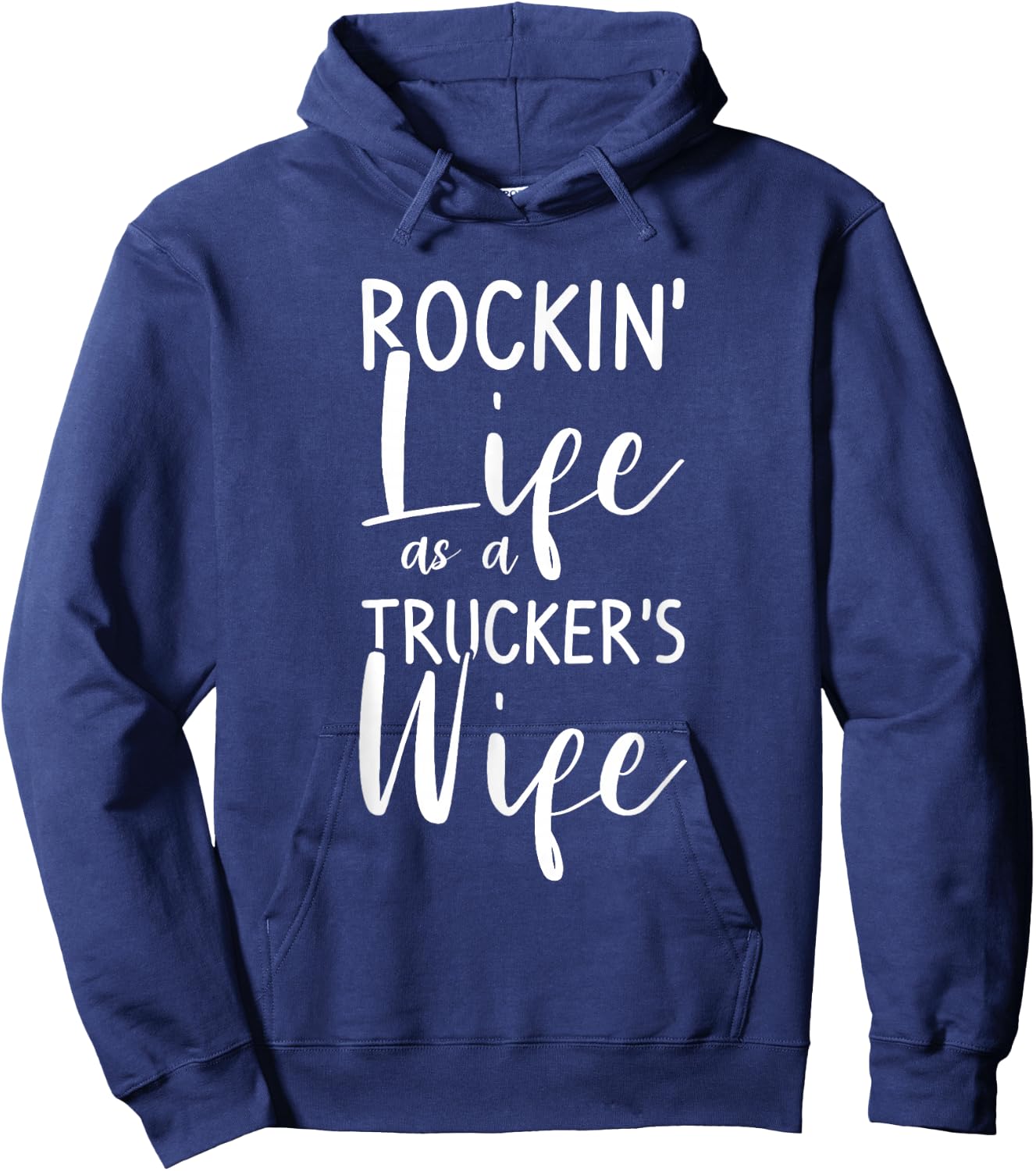 Rockin' Life As A Trucker's Wife Truck Driver Hoodie - Hoodie | Navy