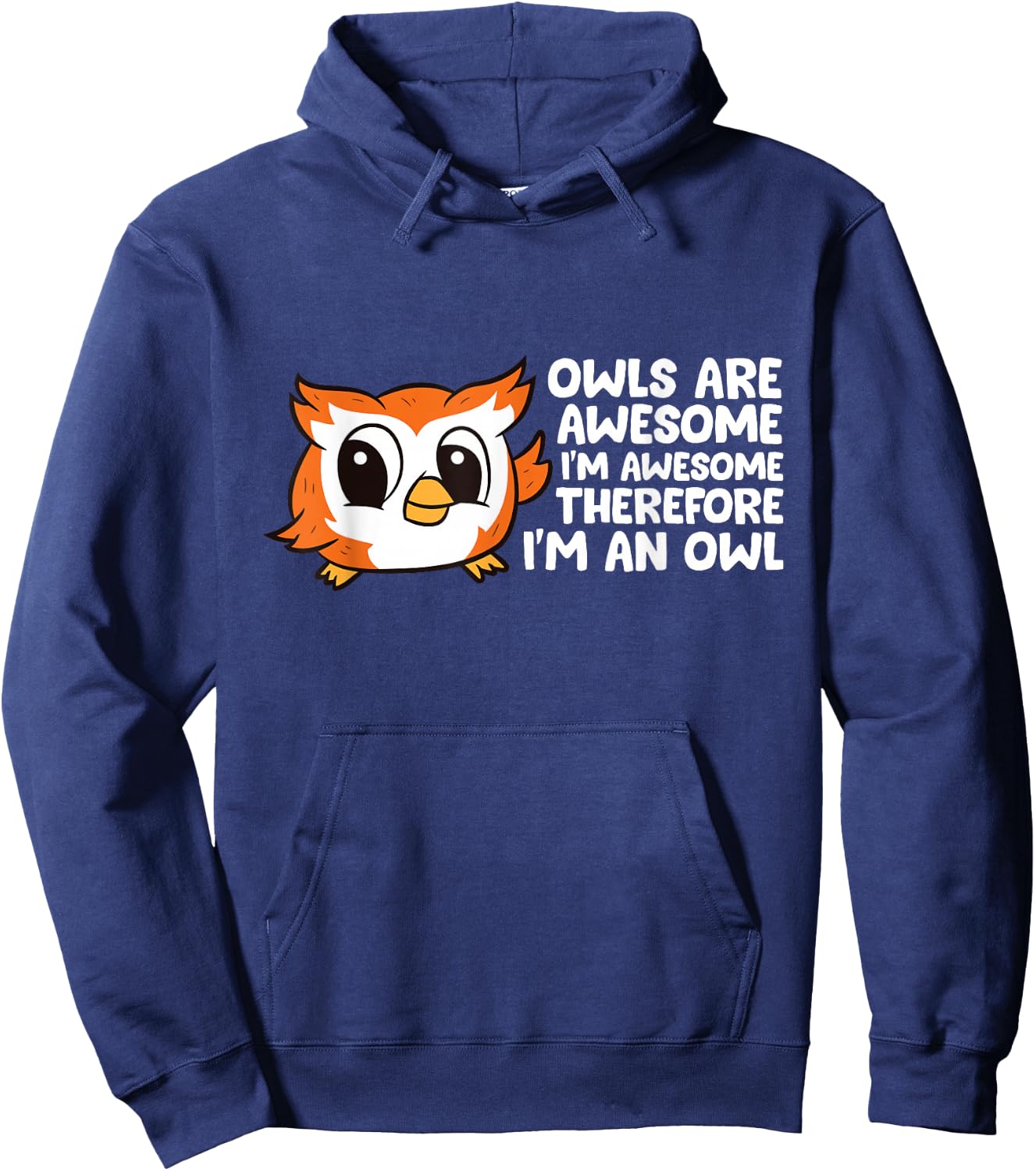 Owls are Awesome I'm Awesome Therefore I'm an Owl Hoodie - Hoodie | Navy