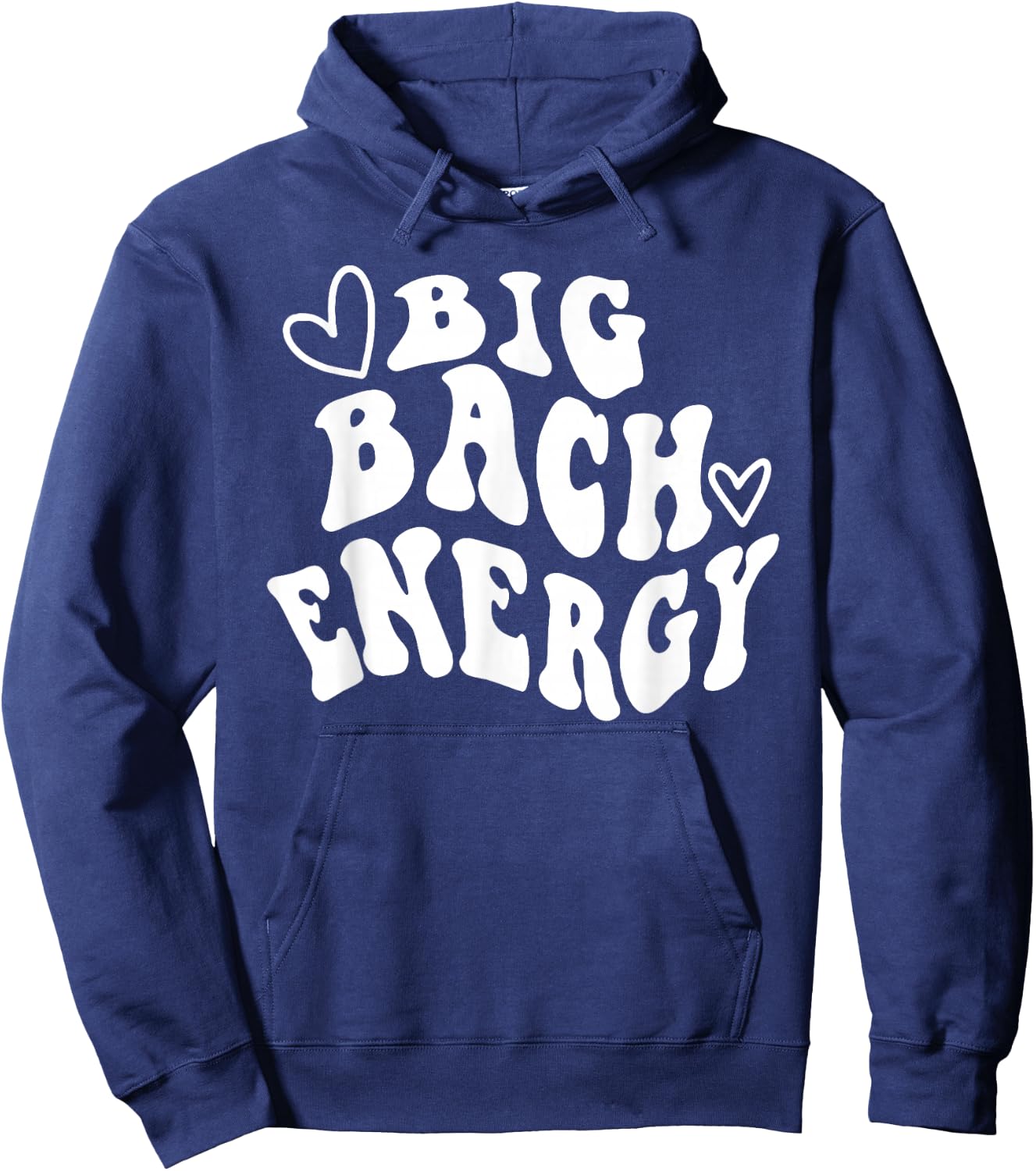 Big Bach Energy, It's About Damn Time, Bachelorette Party Hoodie - Hoodie | Navy