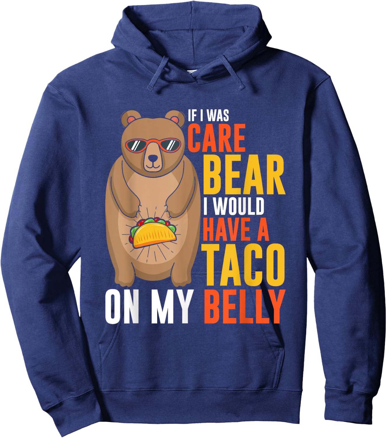 If I was care bear I would have a taco on my belly Hoodie - Hoodie | Navy