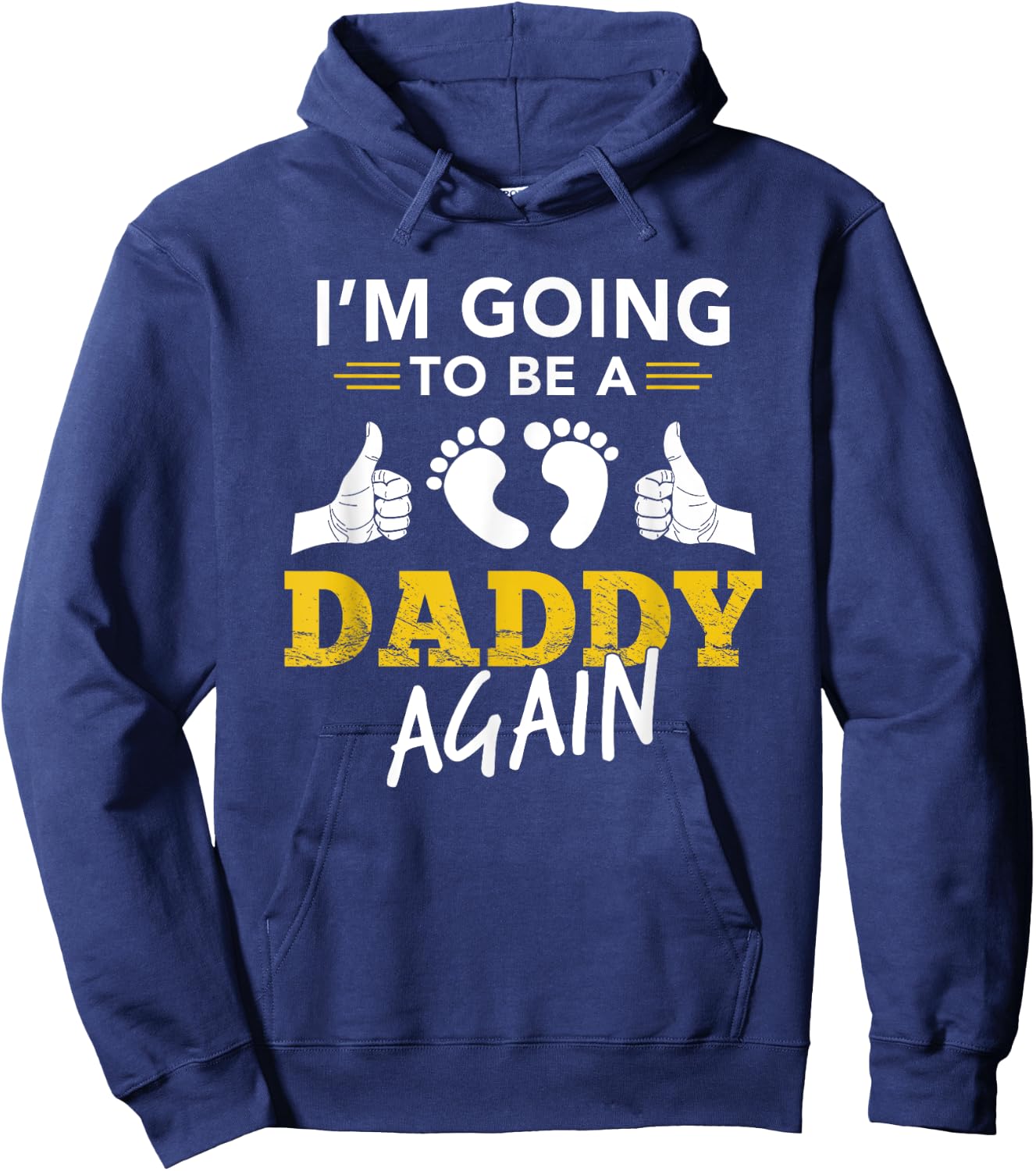 I'm Going To Be A Daddy Again Gift Shirt Dad To Be Pregnant Hoodie - Hoodie | Navy