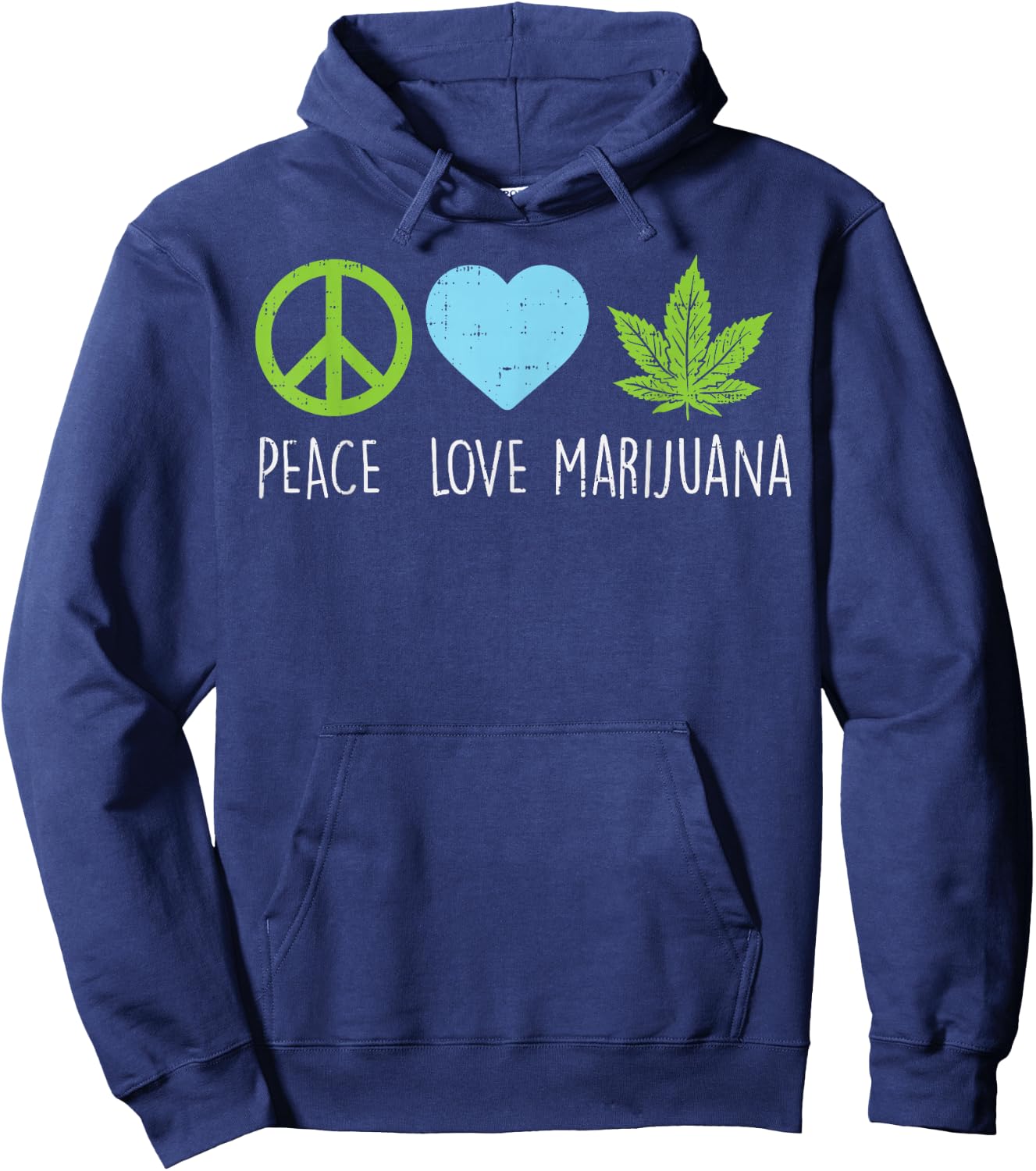 Peace Love Marijuana Hippie Weed Cannabis 420 Stoner Gift Hoodie - Hoodie | Navy