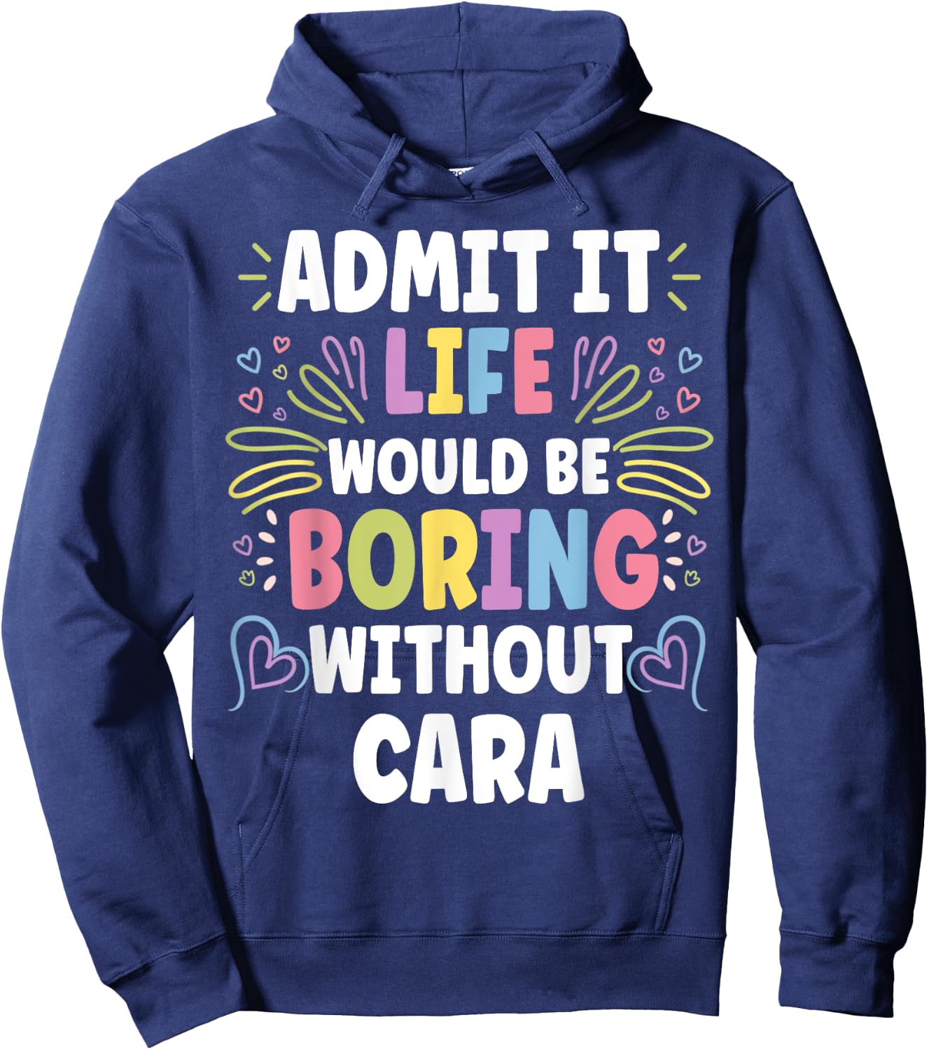 CARA Personalized Name Funny Cute Custom CARA Name Hoodie - Hoodie | Navy