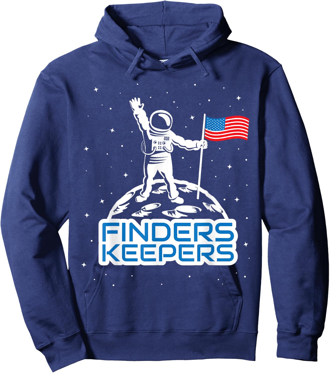 Finders Keepers Moon USA T Shirt Space Landing Funny Hoodie - Hoodie | Navy