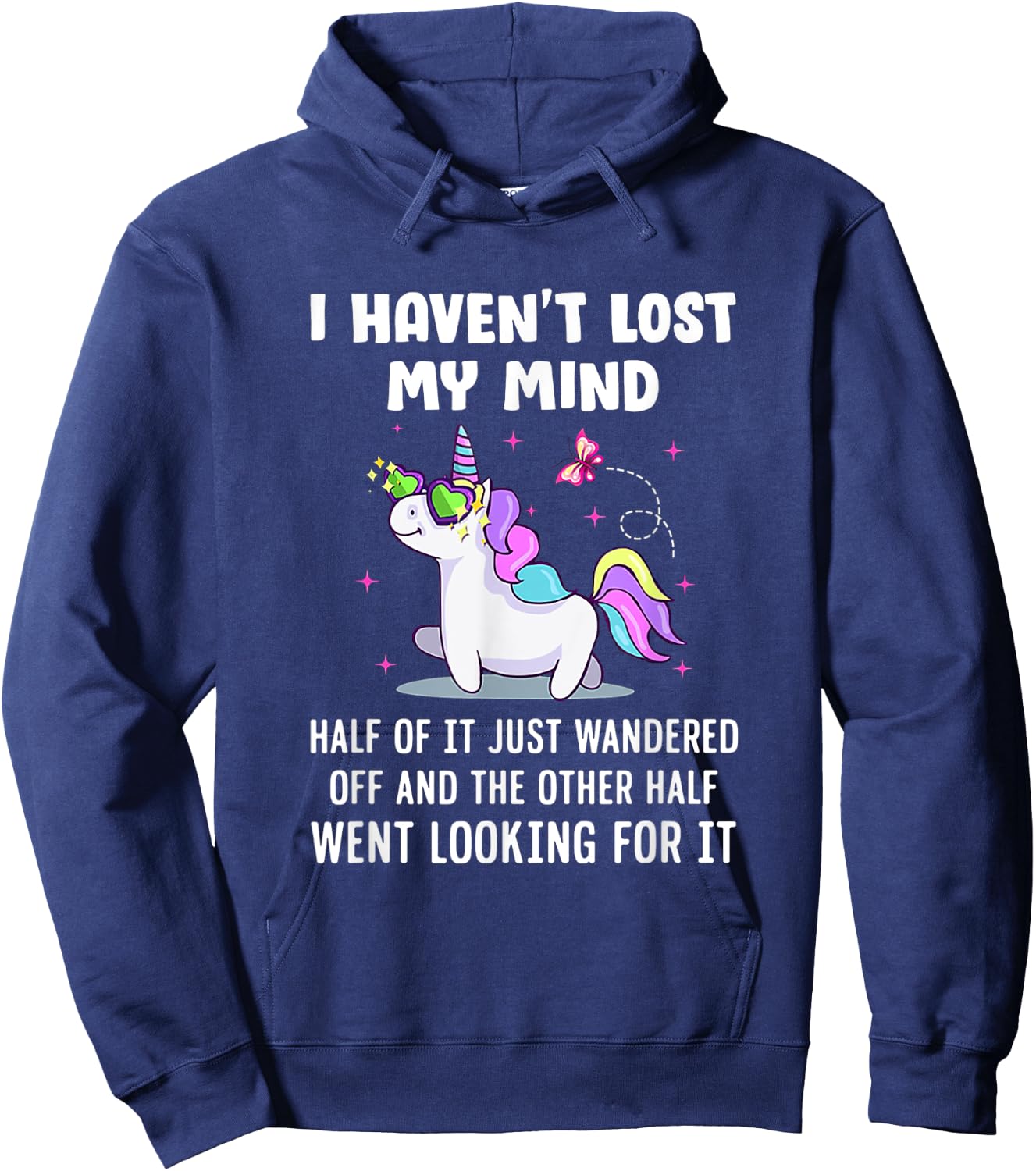 Unicorn Ich habe meinen Verstand nicht verloren Hoodie - Hoodie | Navy