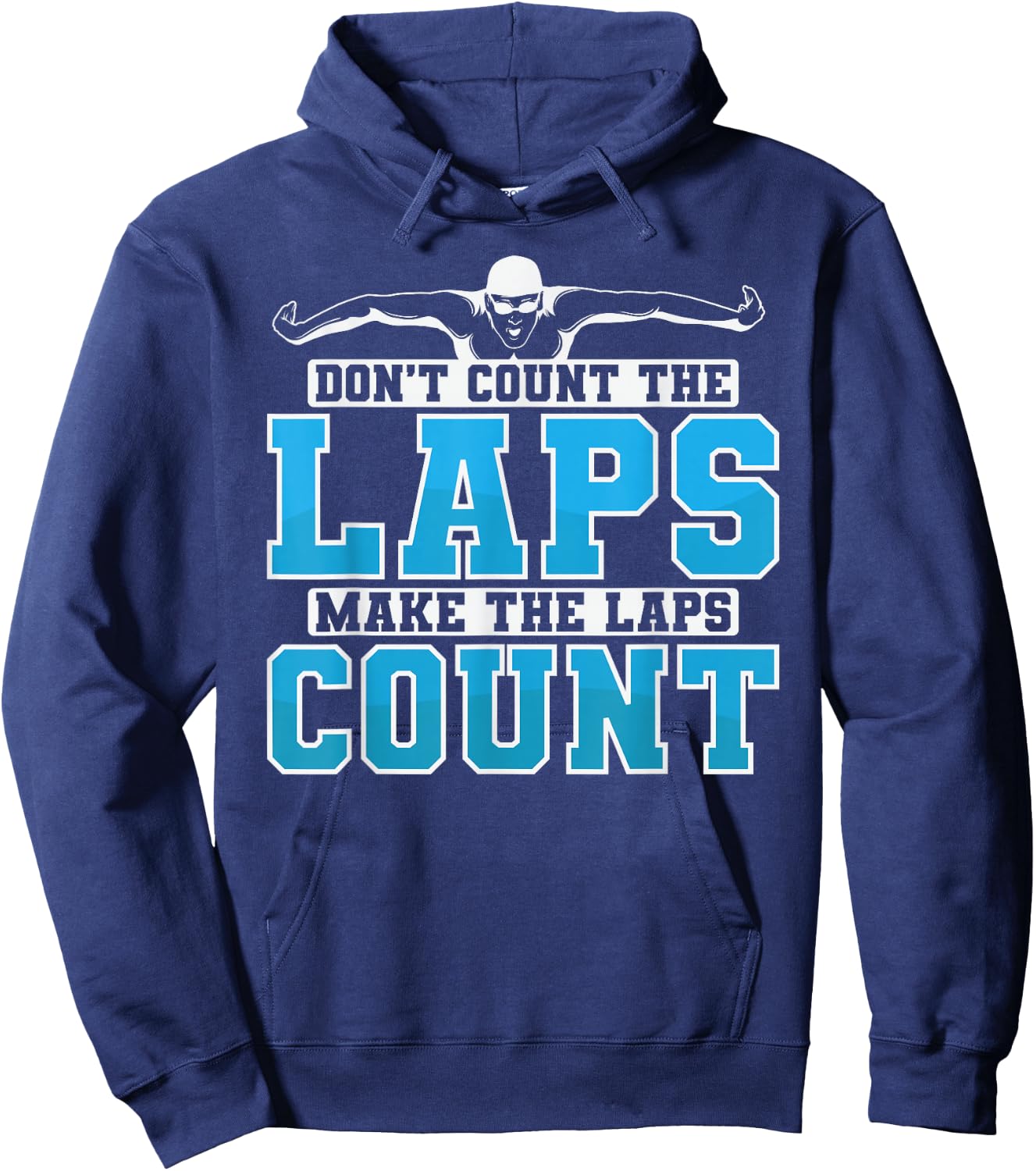 Swimming Don't Count The Laps Make The Laps Count Hoodie - Hoodie | Navy